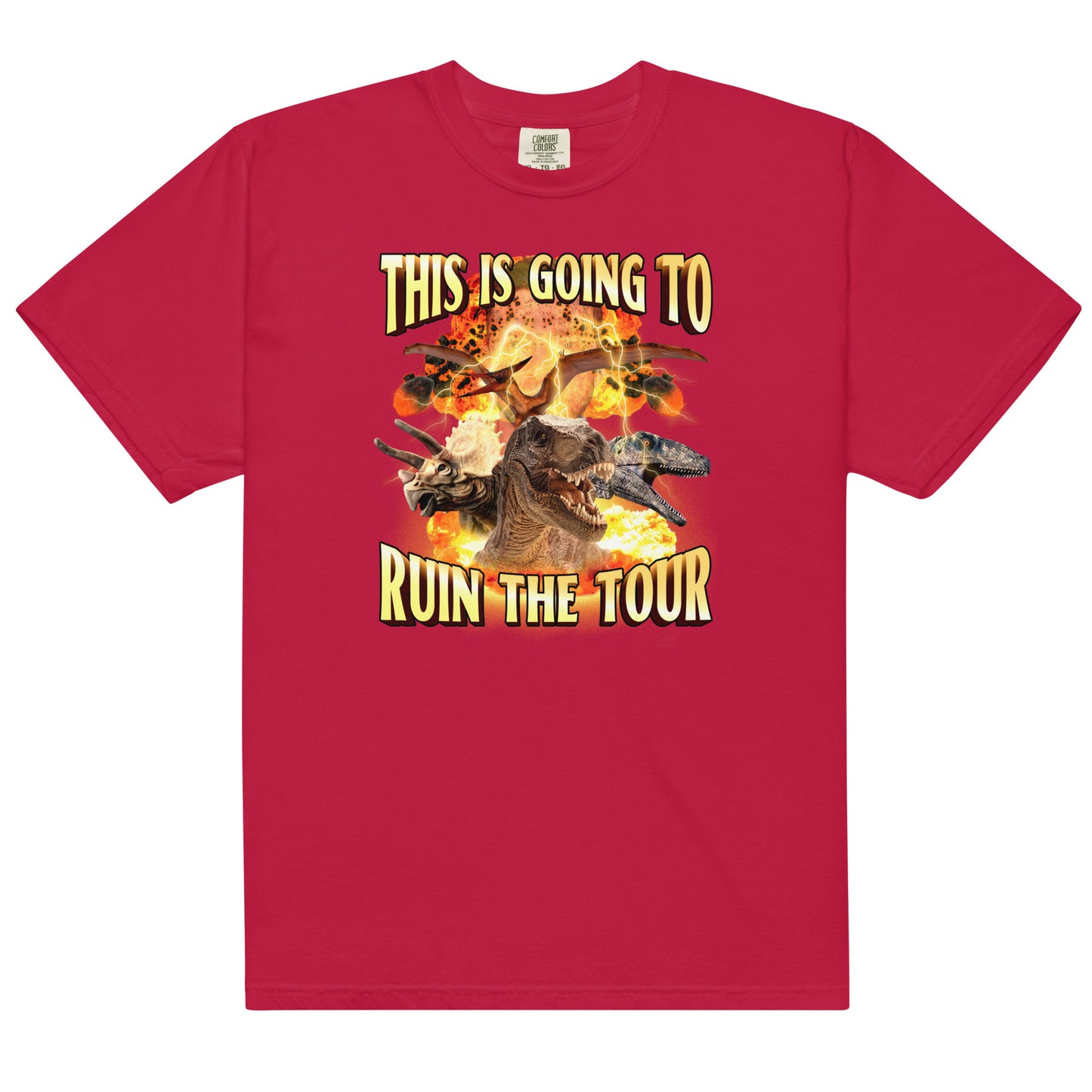 This is Going to Ruin the Tour (Dinosaur) Unisex t-shirt