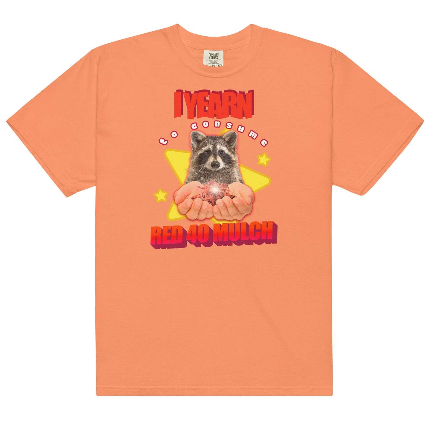 I Yearn to Consume Red 40 Mulch Unisex t-shirt