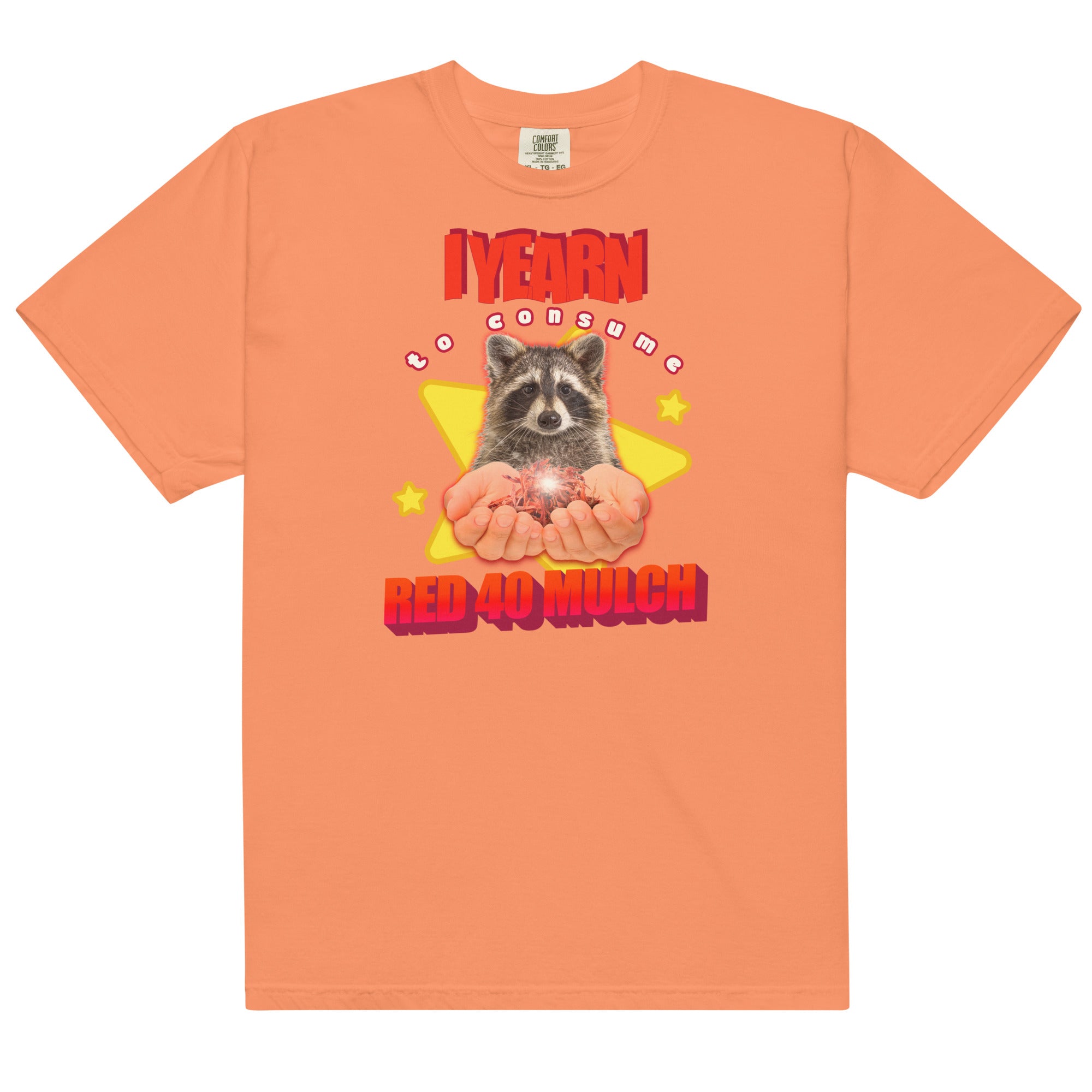 I Yearn to Consume Red 40 Mulch Unisex t-shirt