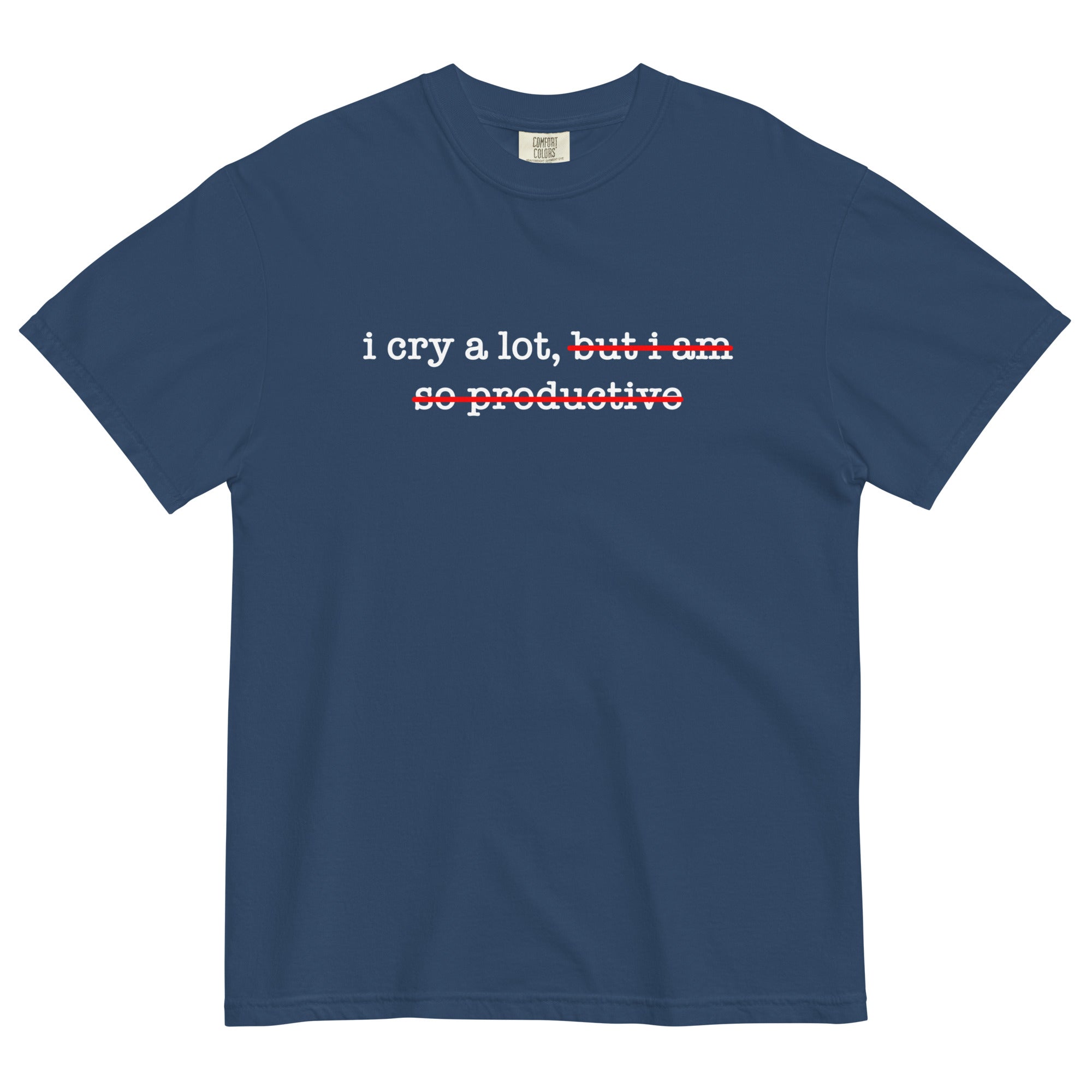 I Cry A Lot Unisex t-shirt