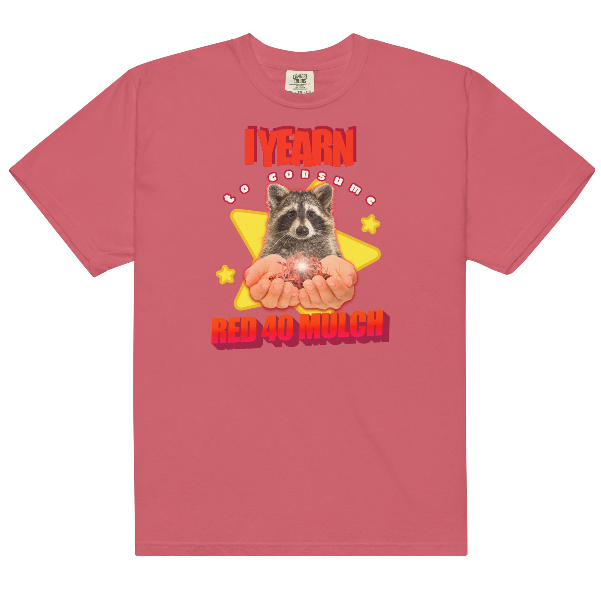 I Yearn to Consume Red 40 Mulch Unisex t-shirt