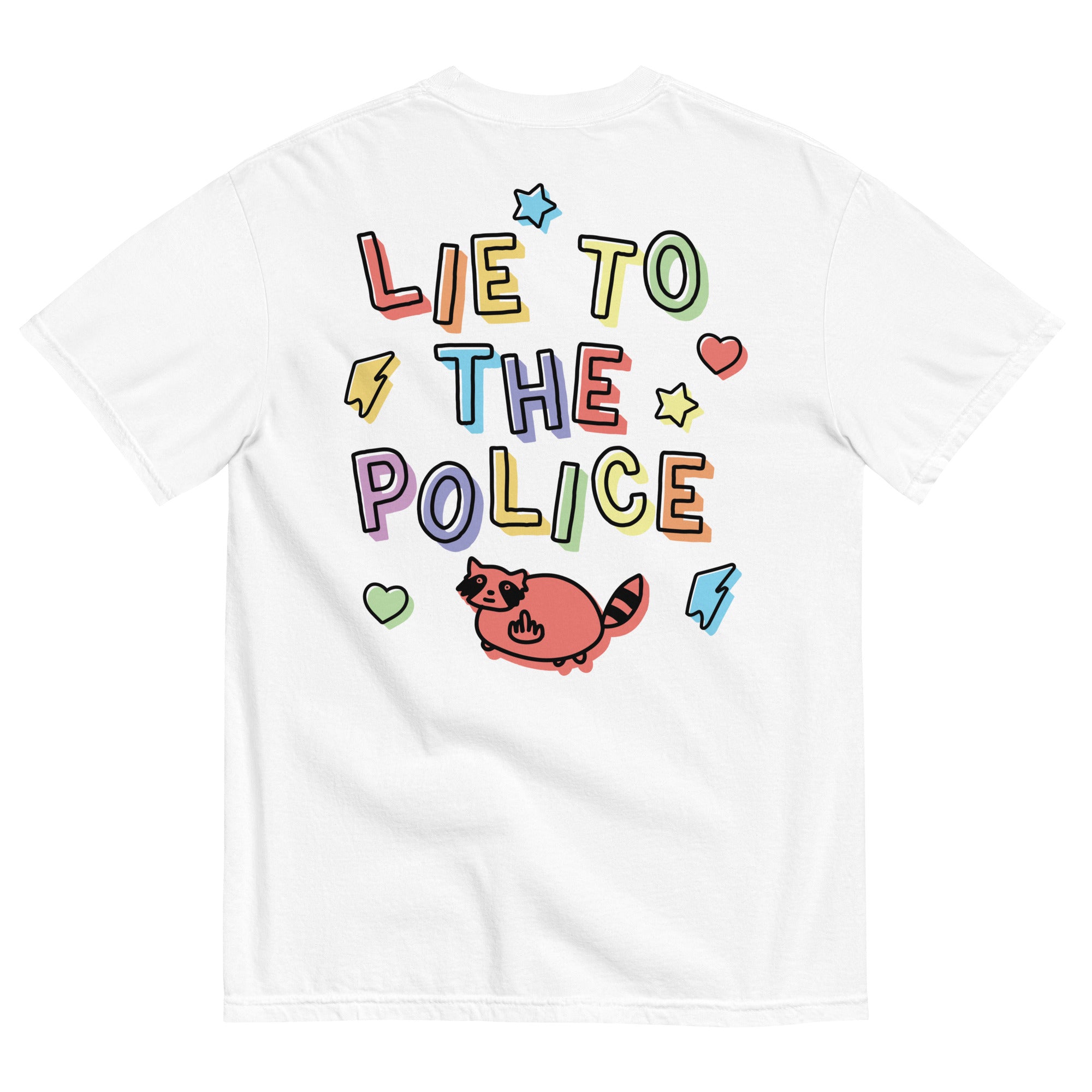 Lie to the Police (front & back) Unisex Comfort Colors t-shirt