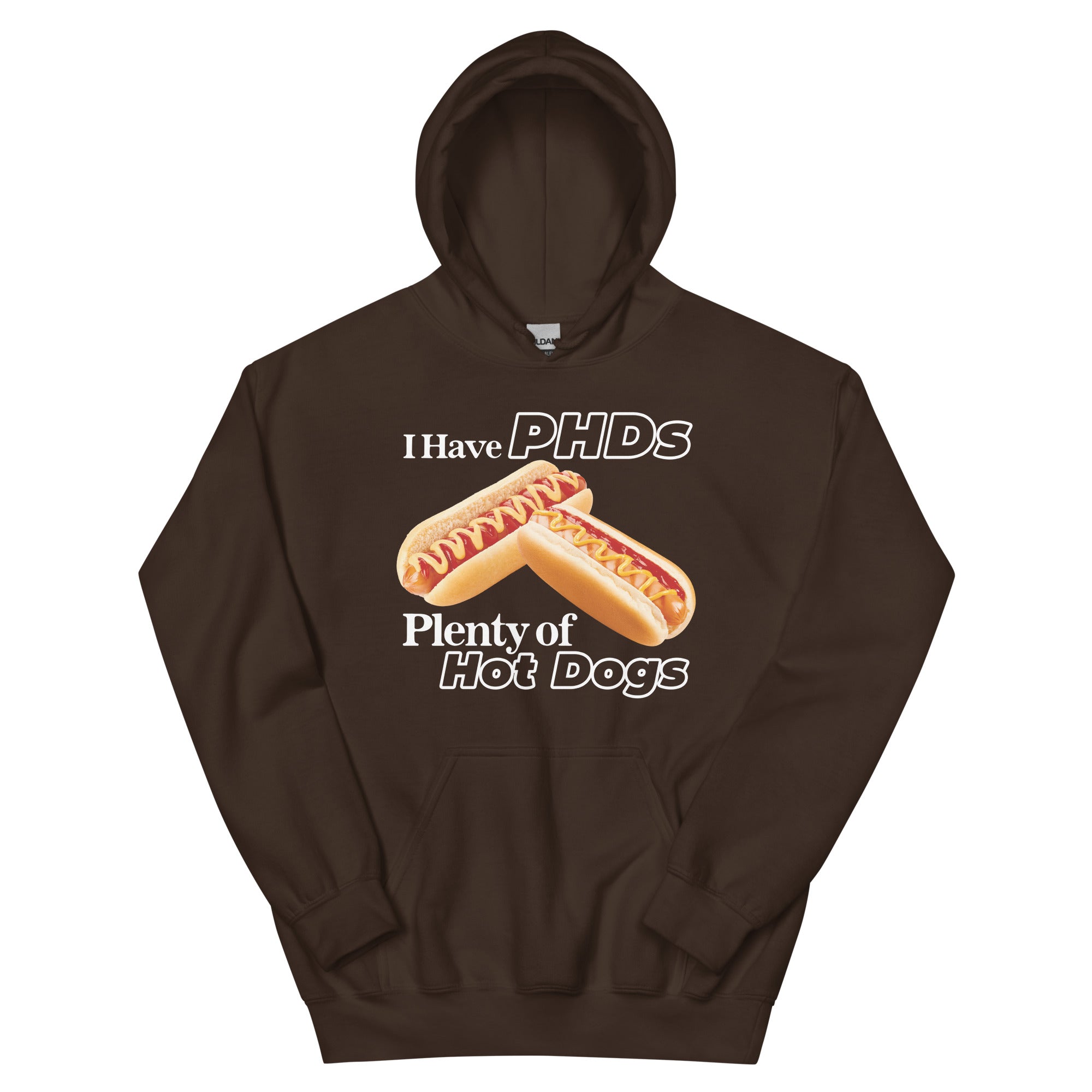 I Have PHDs (Plenty of Hot Dogs) Unisex Hoodie