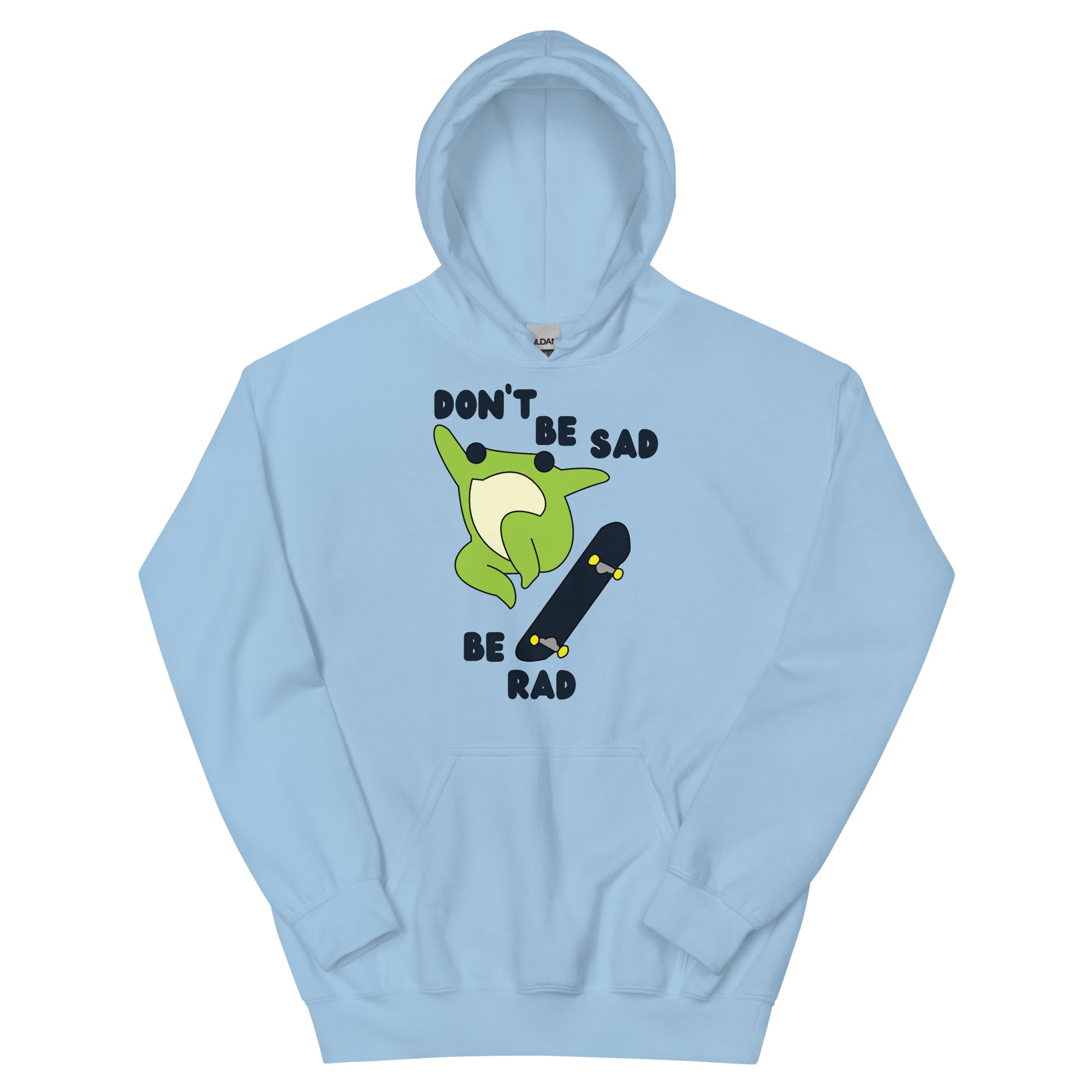 Don't Be Sad Be Rad Unisex Hoodie