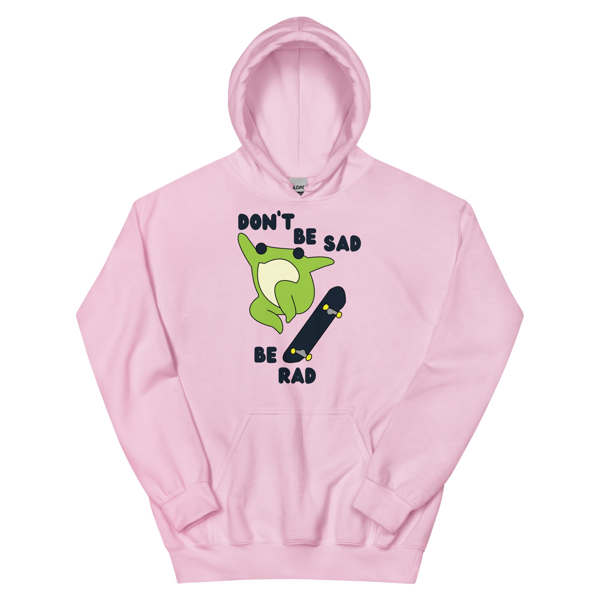 Don't Be Sad Be Rad Unisex Hoodie