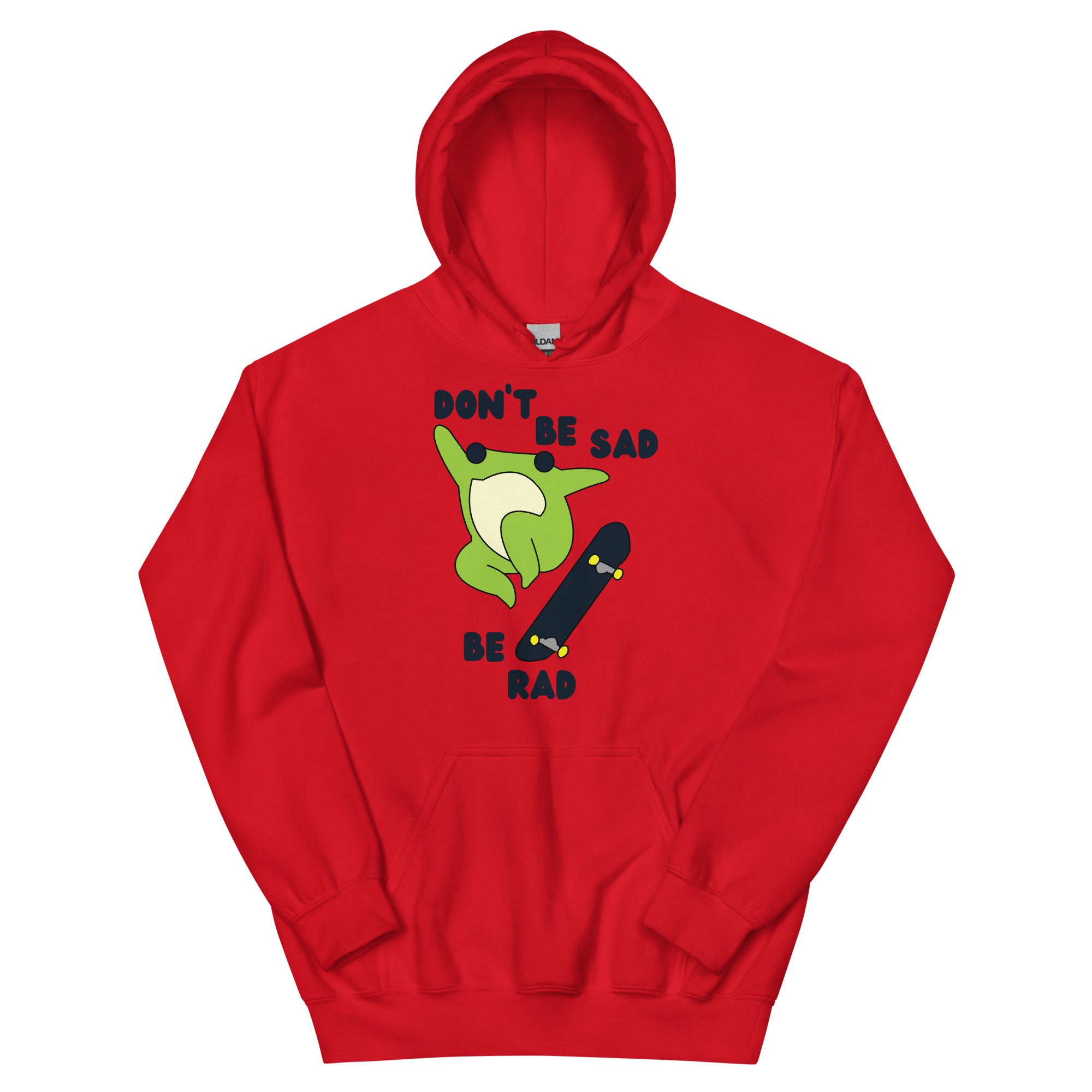 Don't Be Sad Be Rad Unisex Hoodie