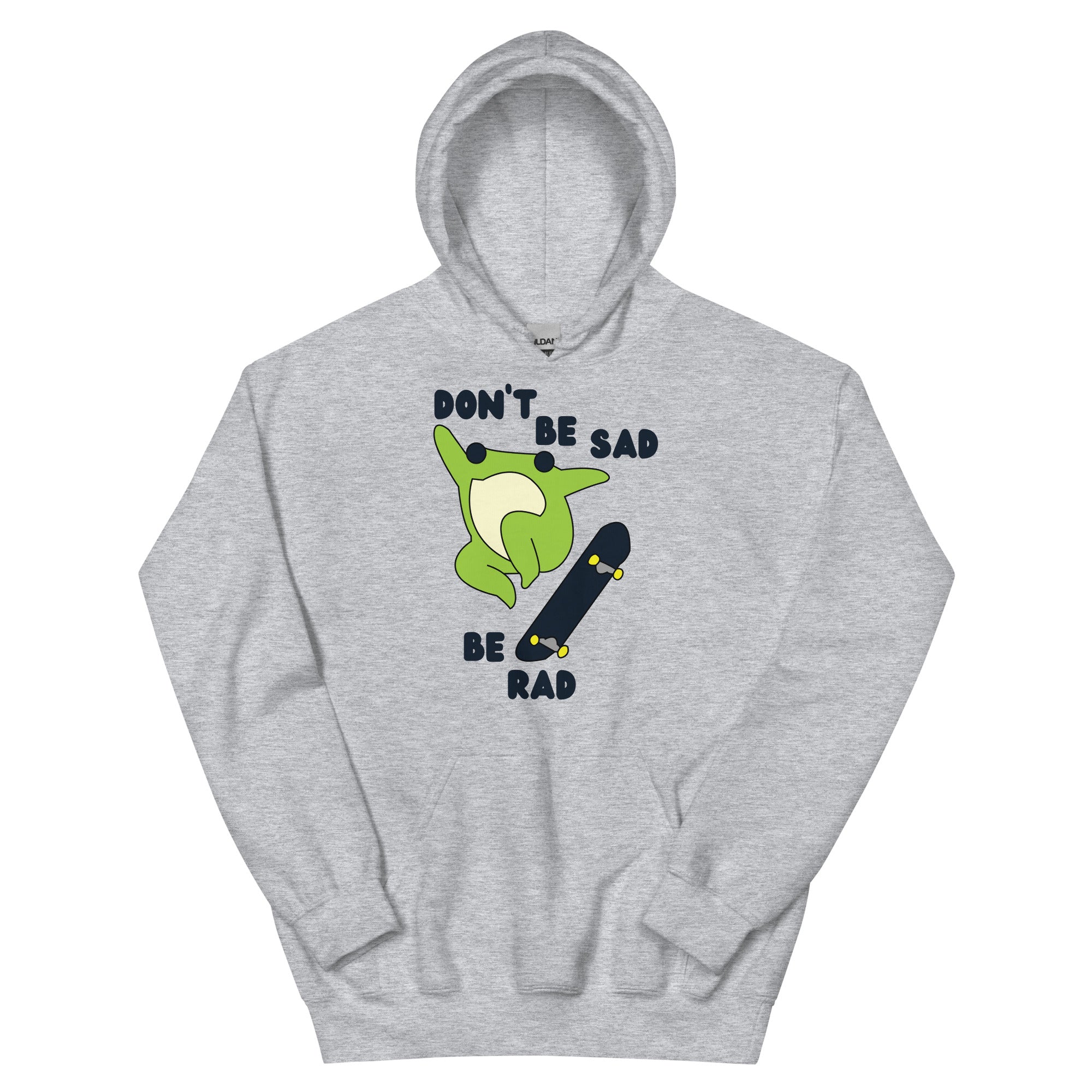 Don't Be Sad Be Rad Unisex Hoodie