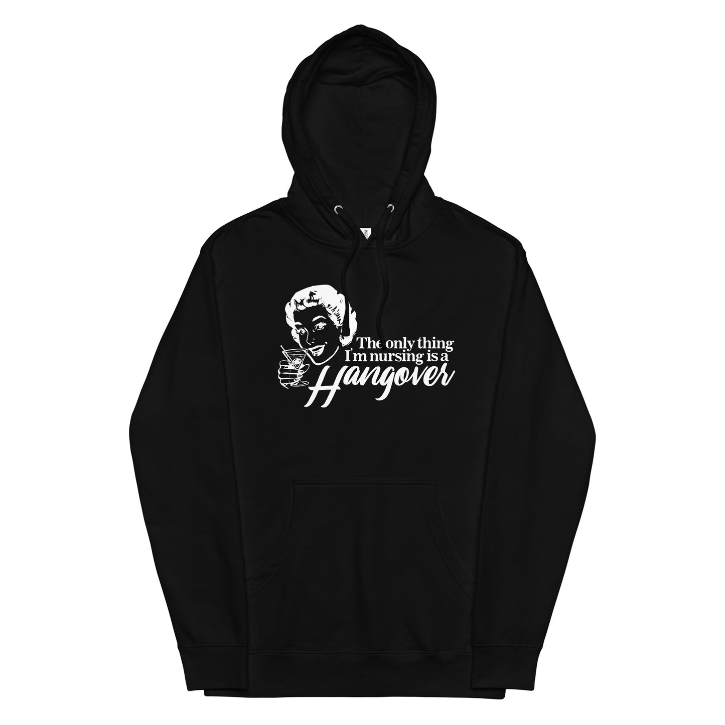 The Only Thing I'm Nursing is a Hangover Unisex hoodie