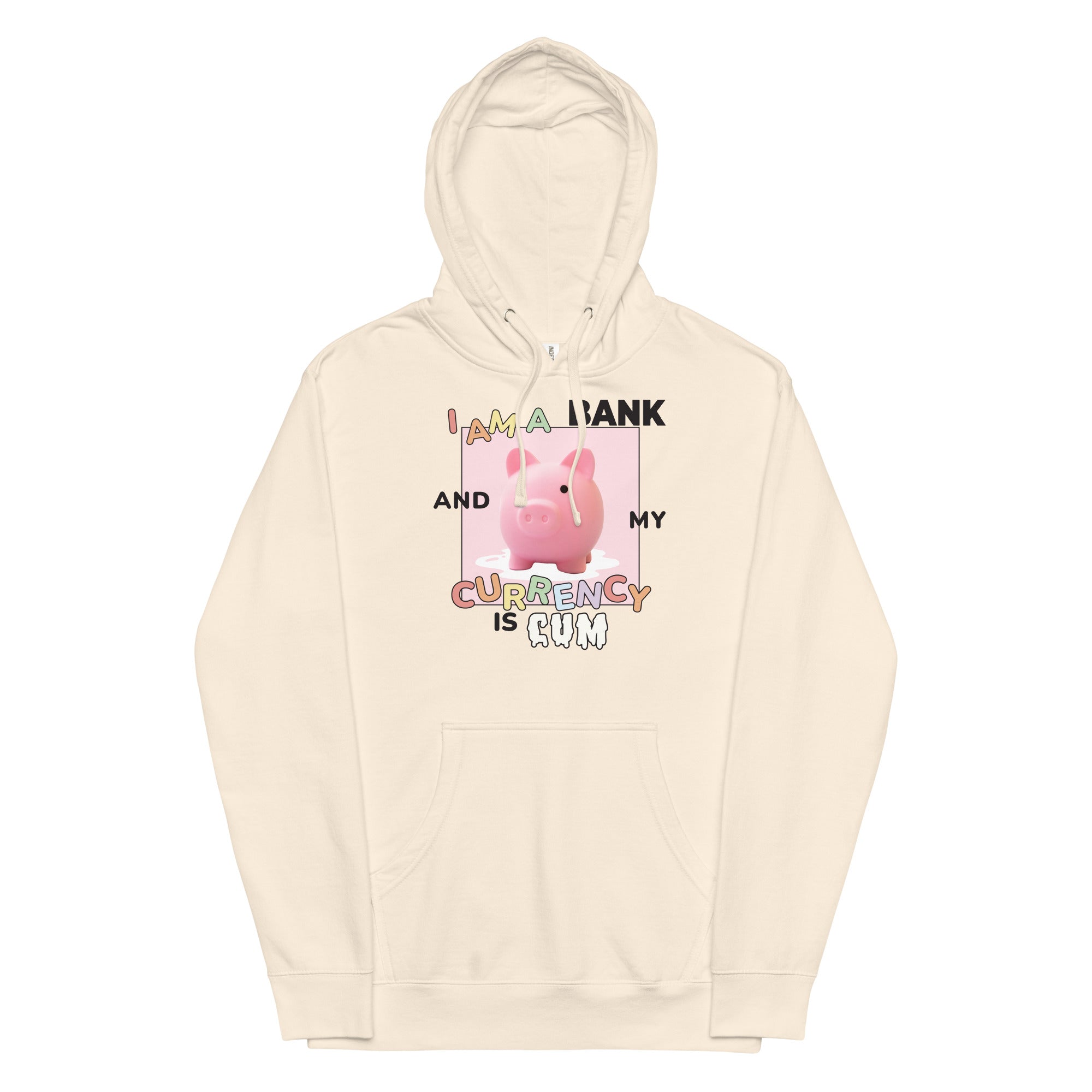 I Am a Bank and My Currency is Cum Unisex hoodie