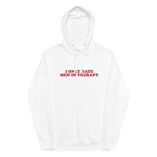 I Only Date Men in Therapy Unisex hoodie