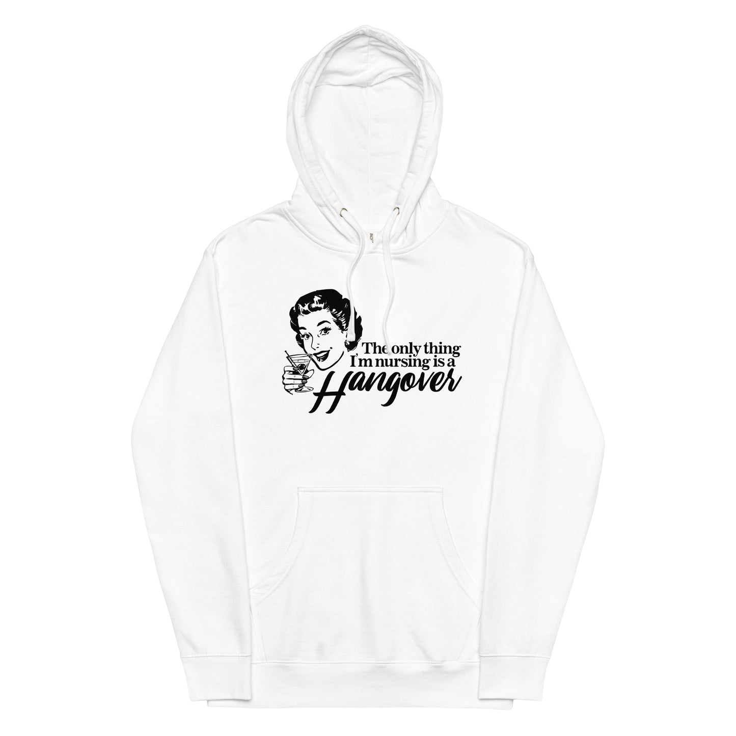 The Only Thing I'm Nursing is a Hangover Unisex hoodie
