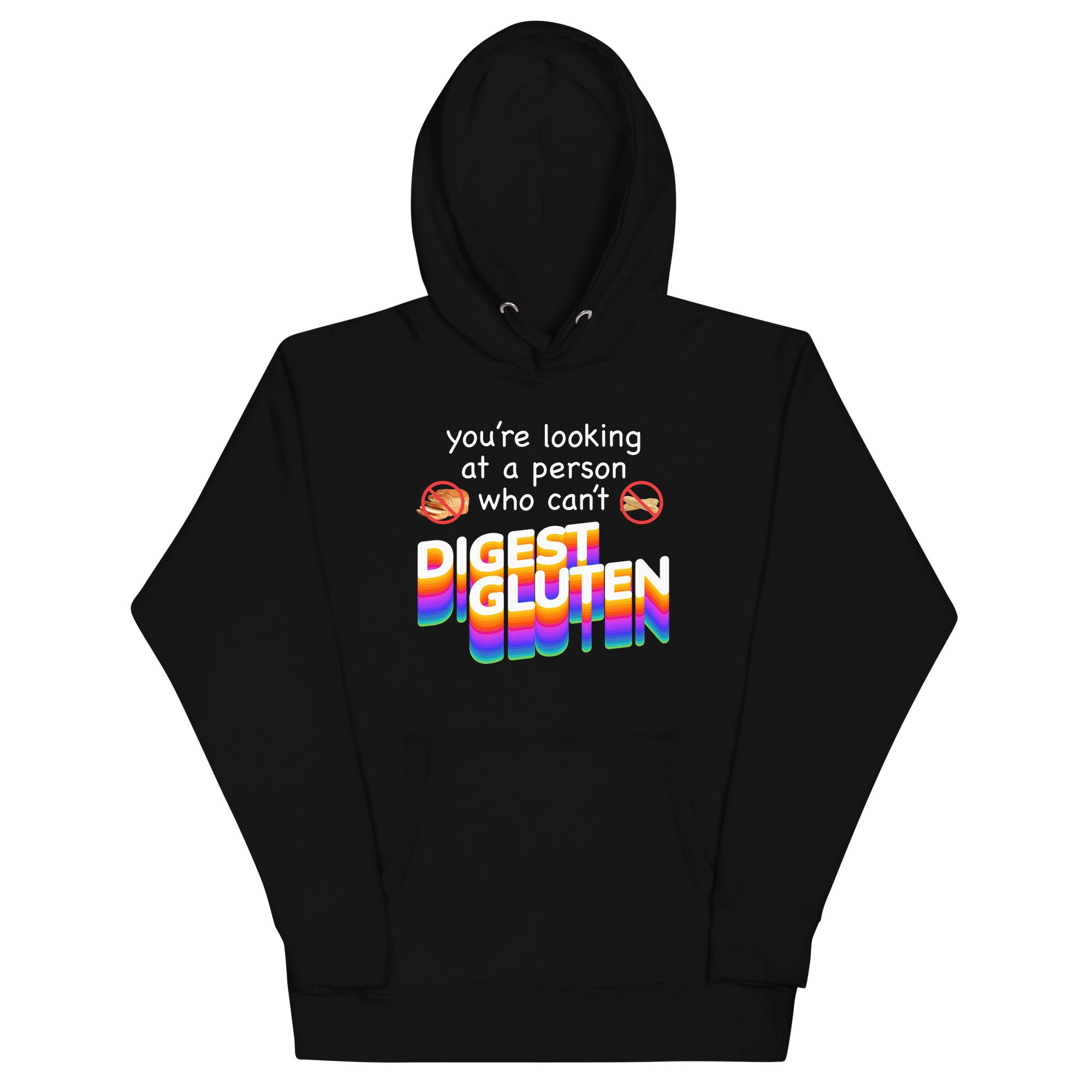 You're Looking at Person Who Can't Digest Gluten Unisex Hoodie