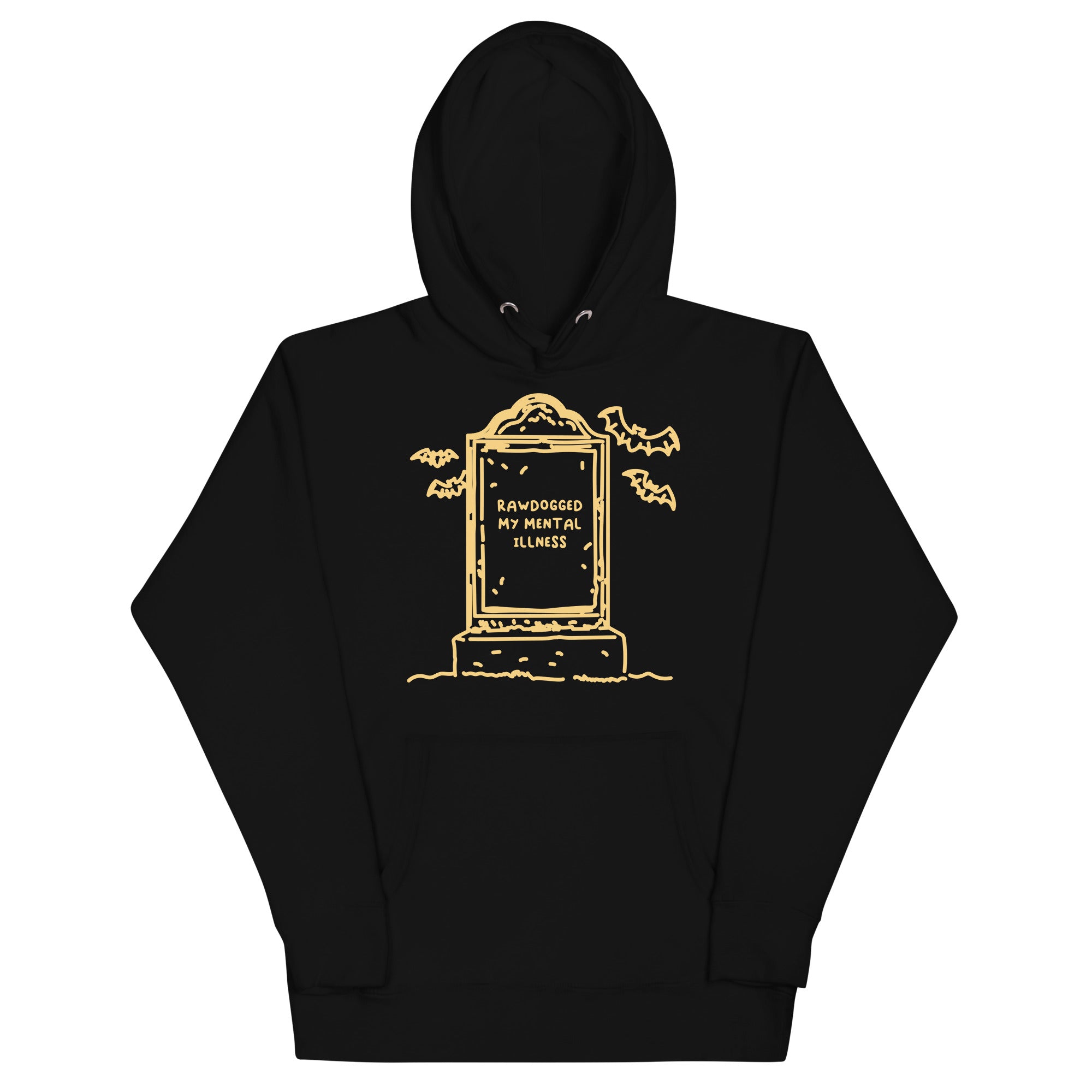 Rawdogged My Mental Illness Unisex Hoodie