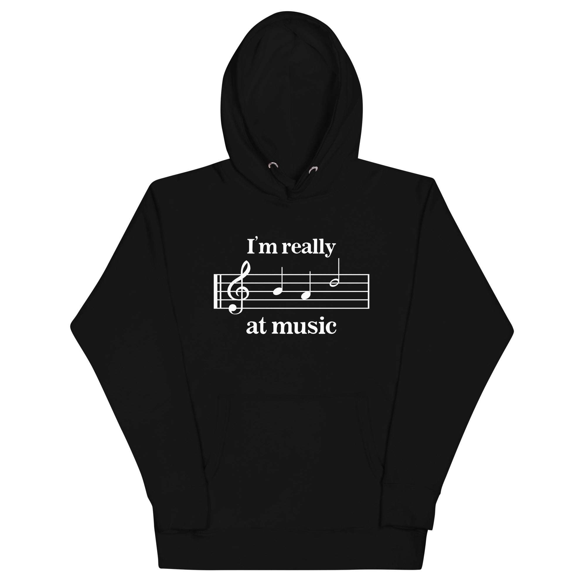 I'm Really Bad at Music Unisex Hoodie