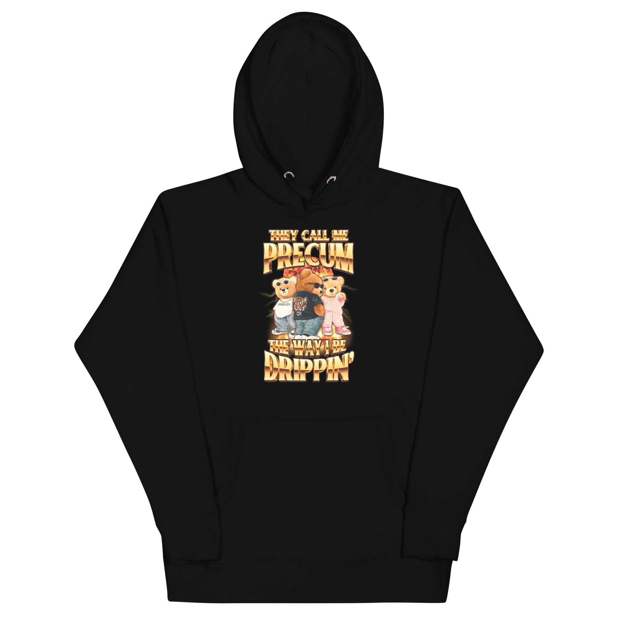 They Call Me Precum The Way I Be Dripping Unisex Hoodie