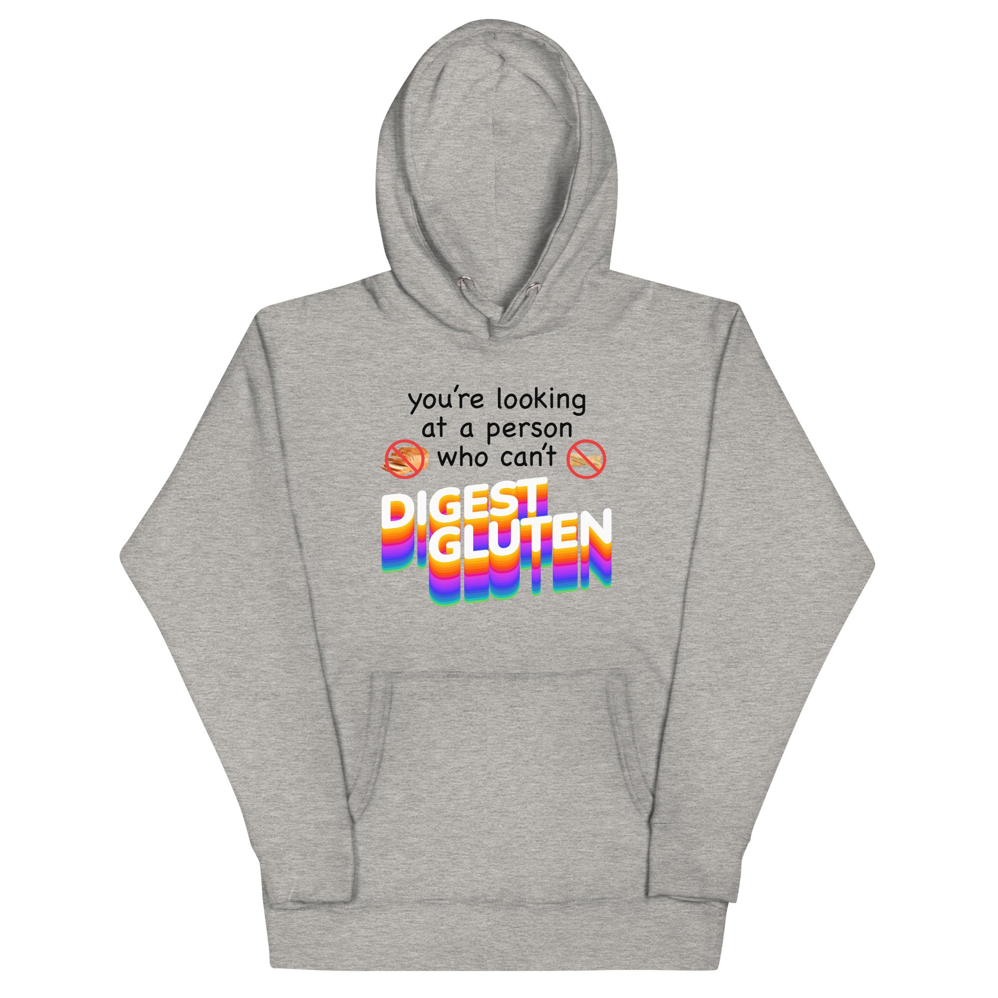 You're Looking at Person Who Can't Digest Gluten Unisex Hoodie