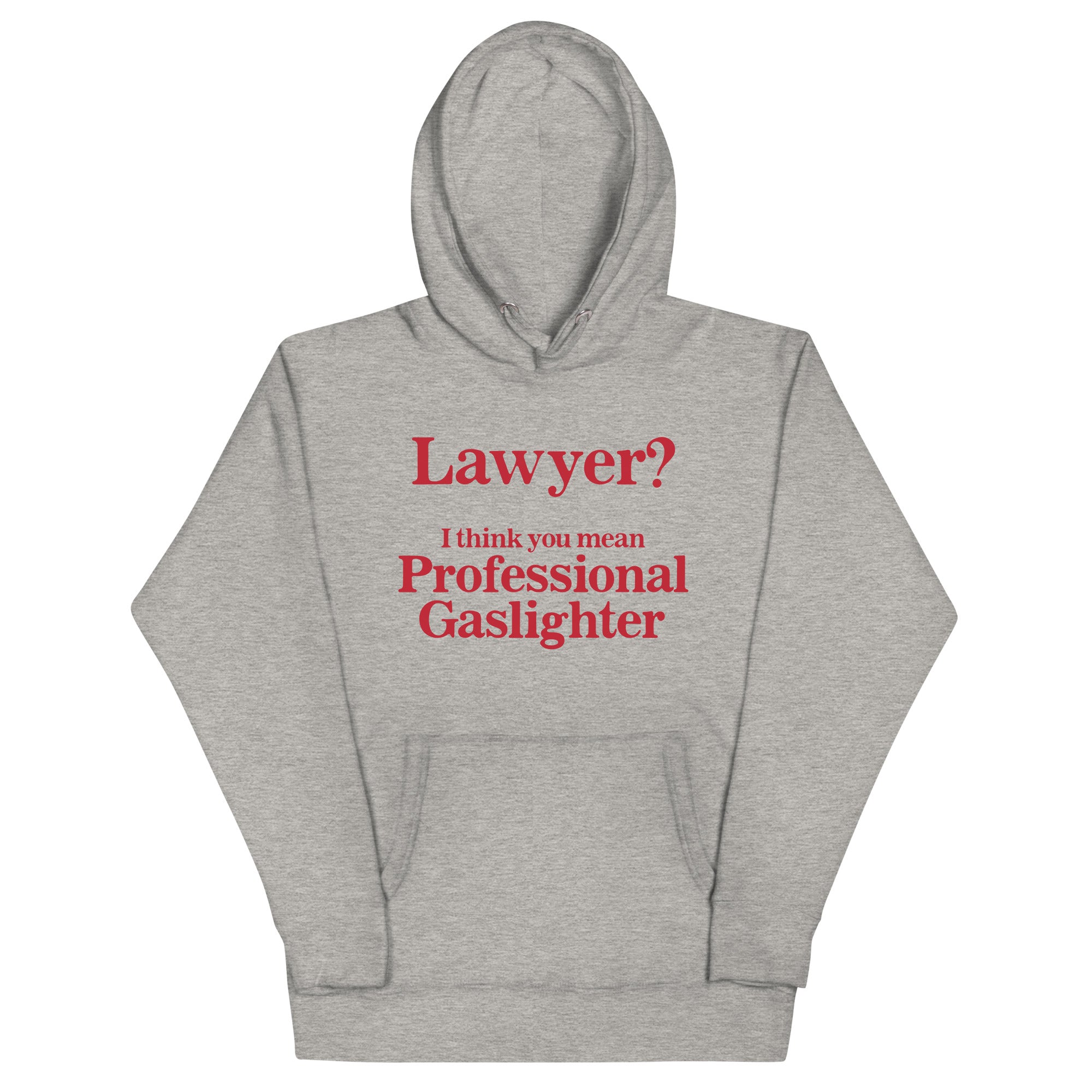 Lawyer? (Professional Gaslighter) Unisex Hoodie