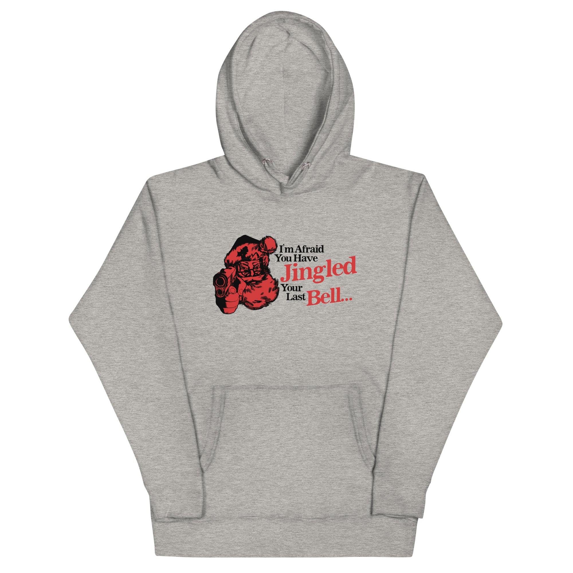 You've Jingled Your Last Bell Unisex Hoodie