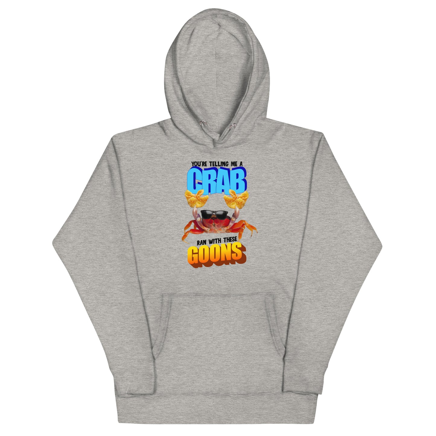 A Crab Ran With These Goons Unisex Hoodie