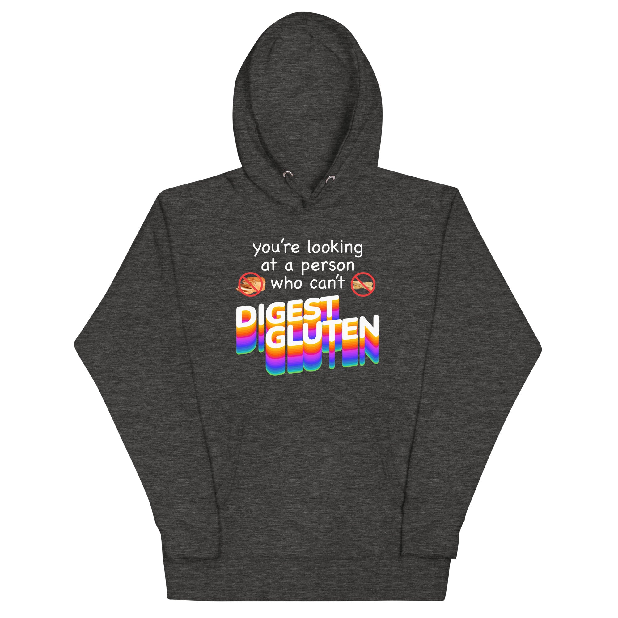 You're Looking at Person Who Can't Digest Gluten Unisex Hoodie