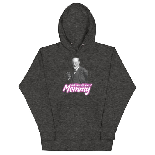 Call Your Girlfriend Mommy Unisex Hoodie
