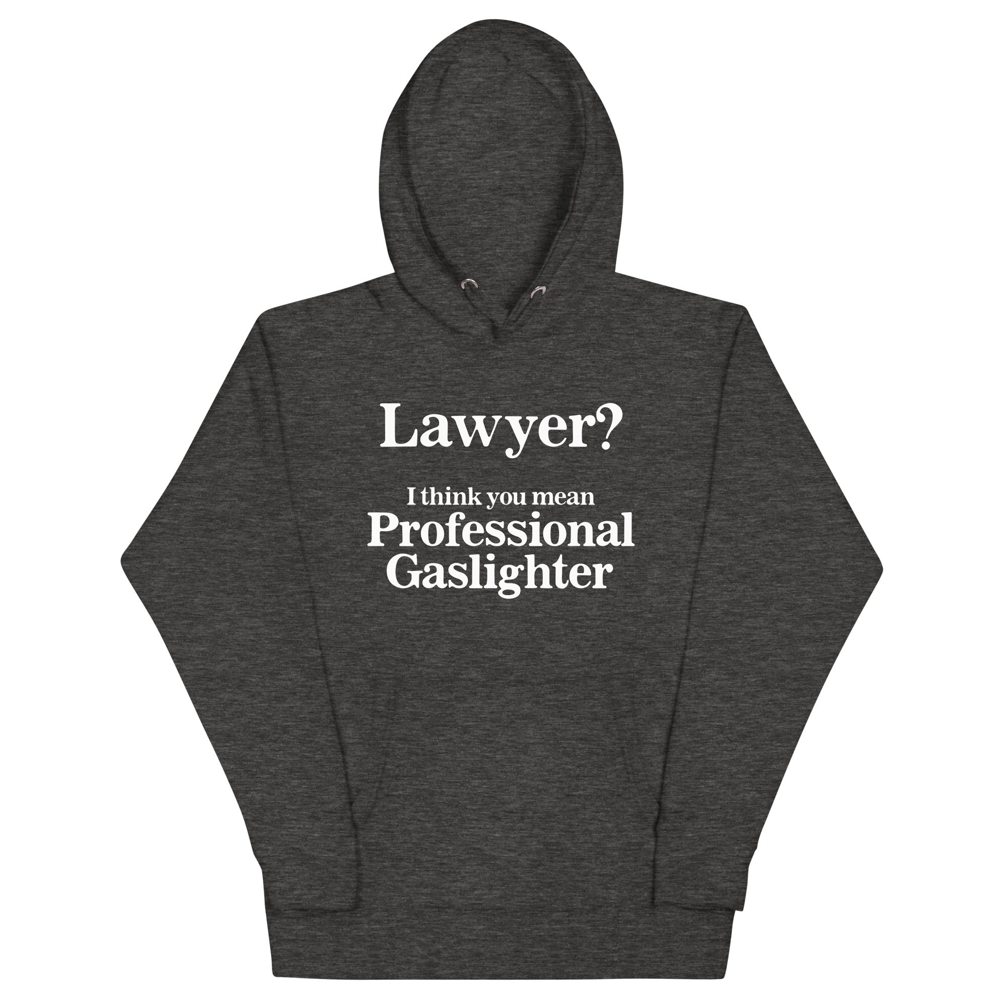 Lawyer? (Professional Gaslighter) Unisex Hoodie