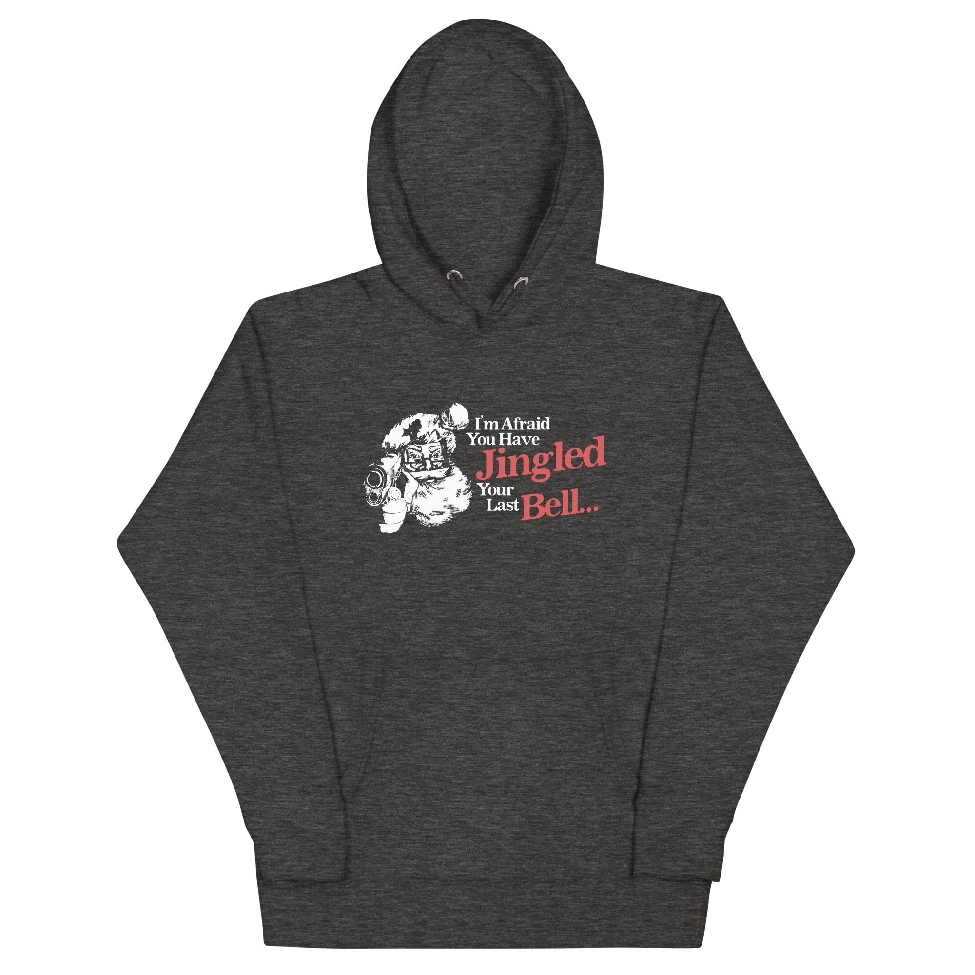 You've Jingled Your Last Bell Unisex Hoodie