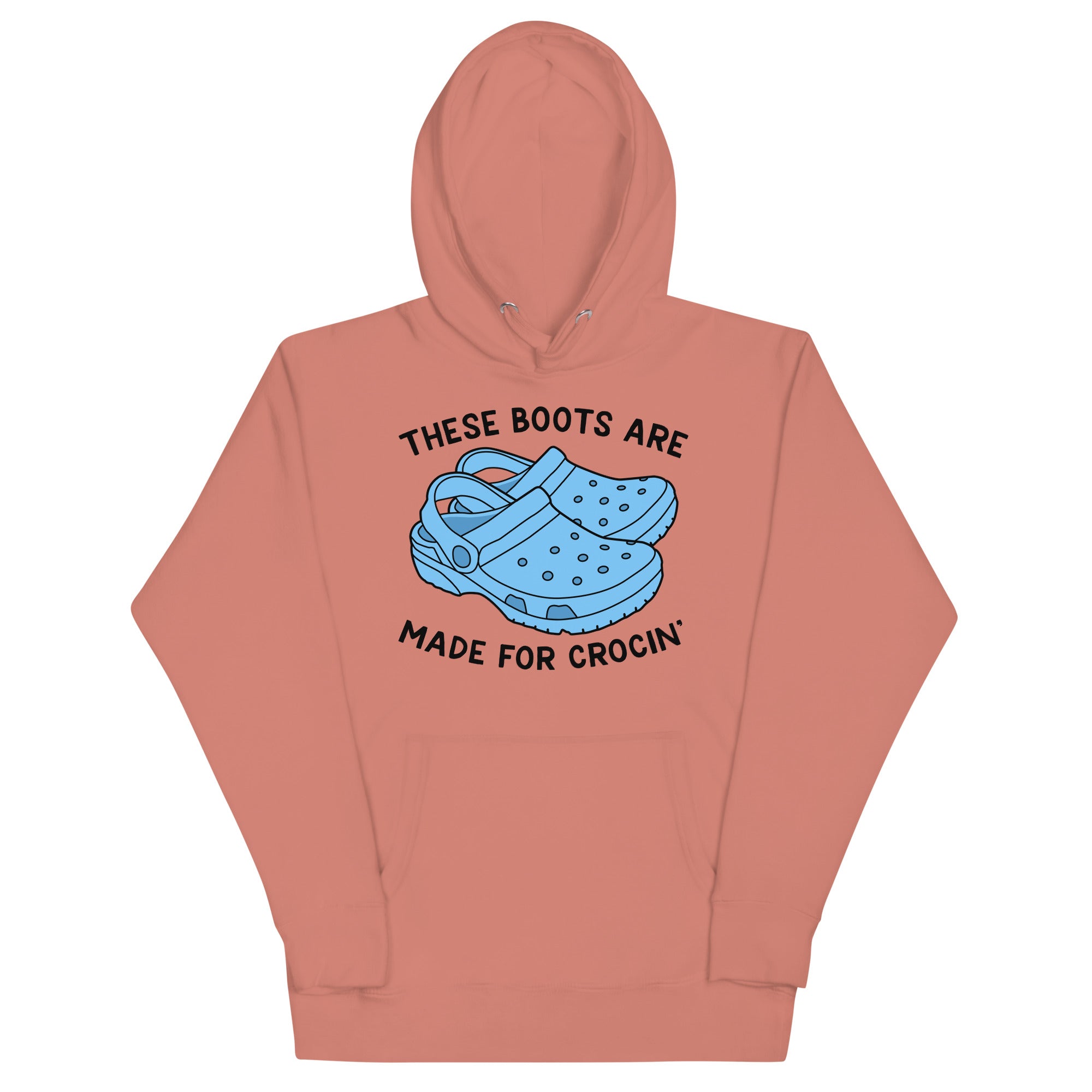 These Boots Are Made for Crocin' Unisex Hoodie