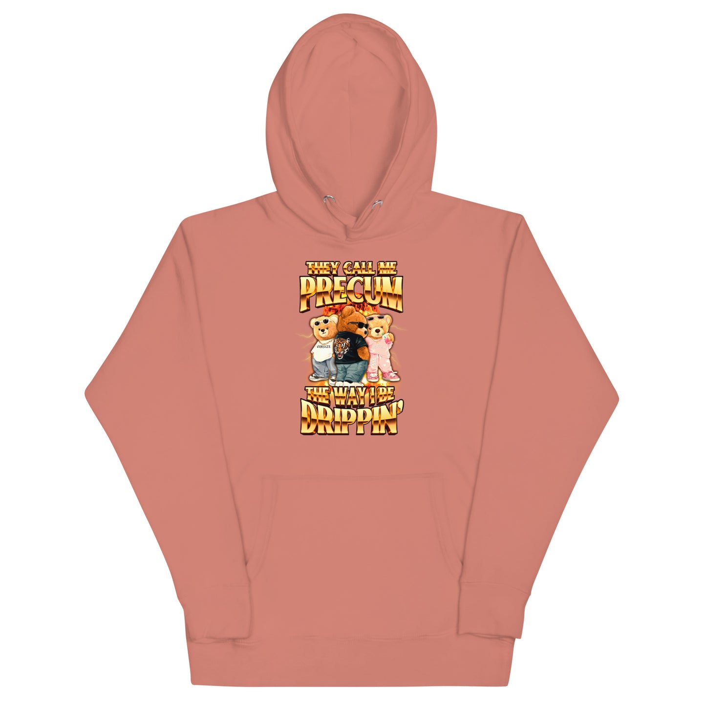 They Call Me Precum The Way I Be Dripping Unisex Hoodie