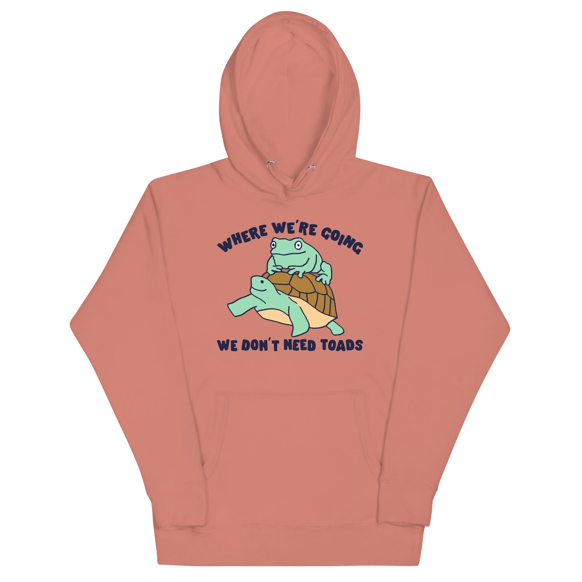 We Don't Need Toads Unisex Hoodie