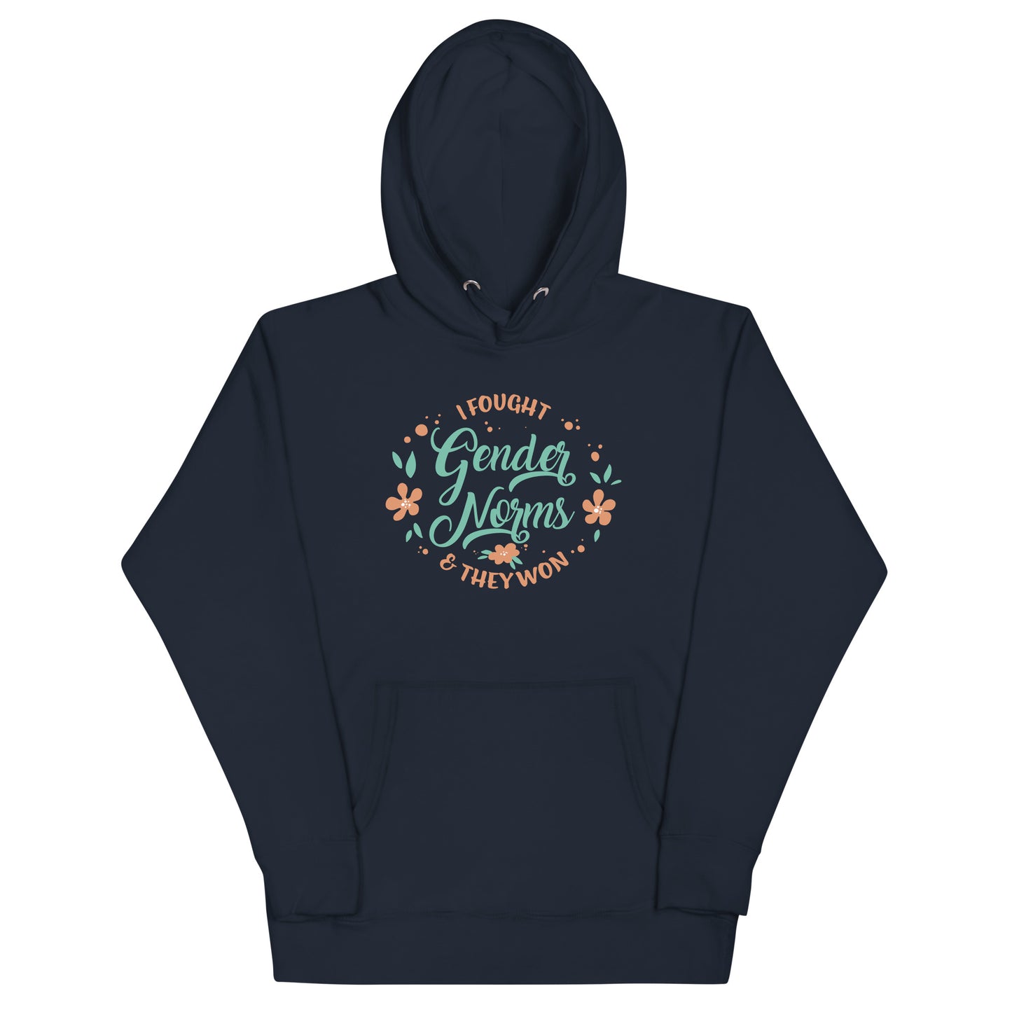 I Fought Gender Norms and They Won Unisex Hoodie