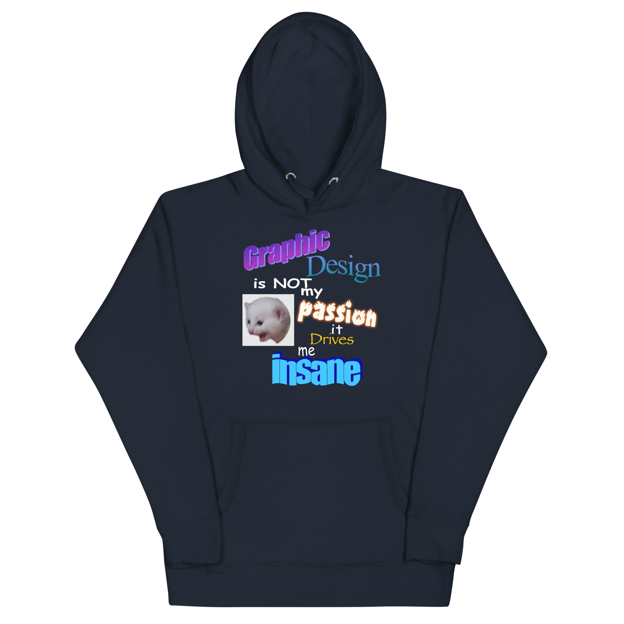 Graphic Design is NOT My Passion Unisex Hoodie