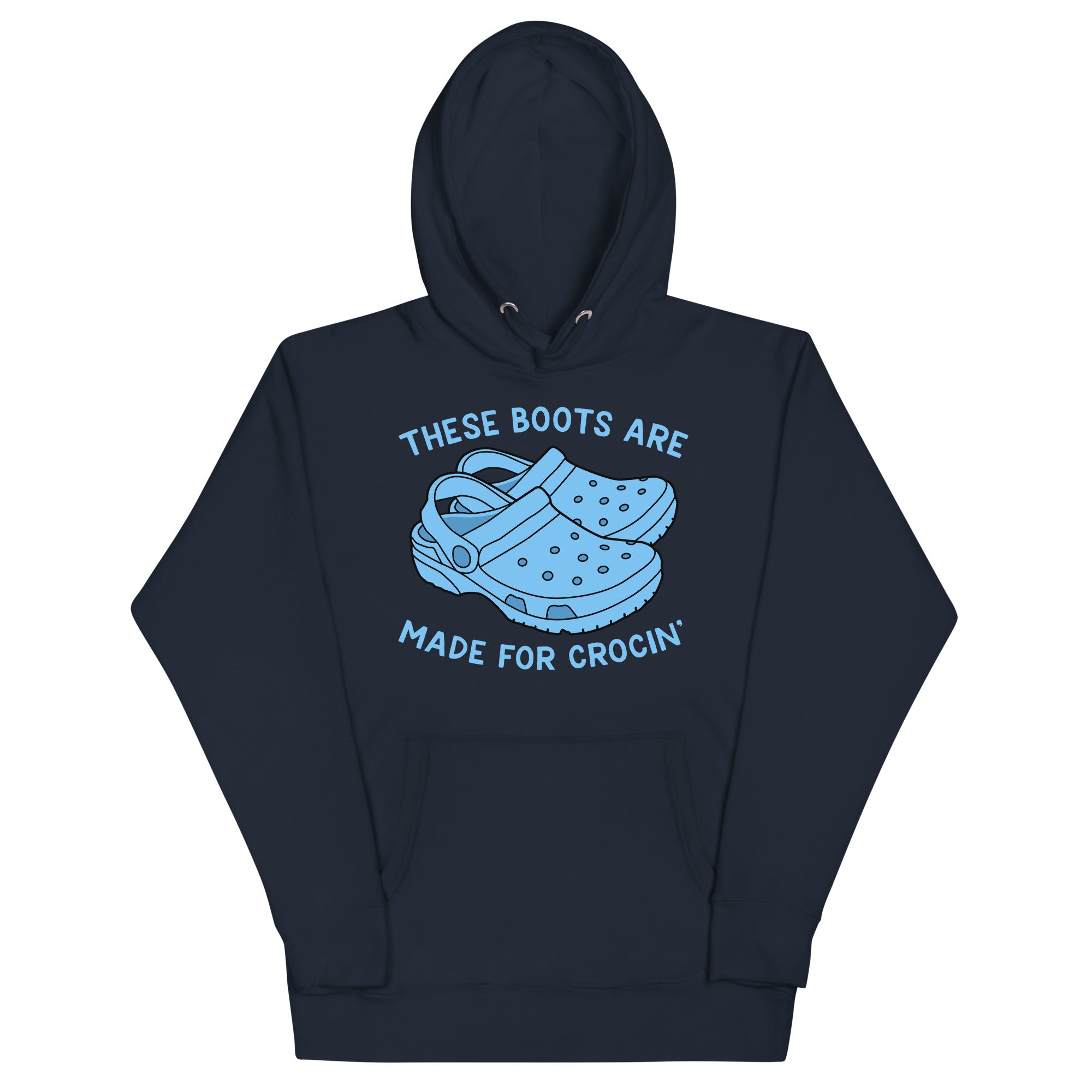 These Boots Are Made for Crocin' Unisex Hoodie