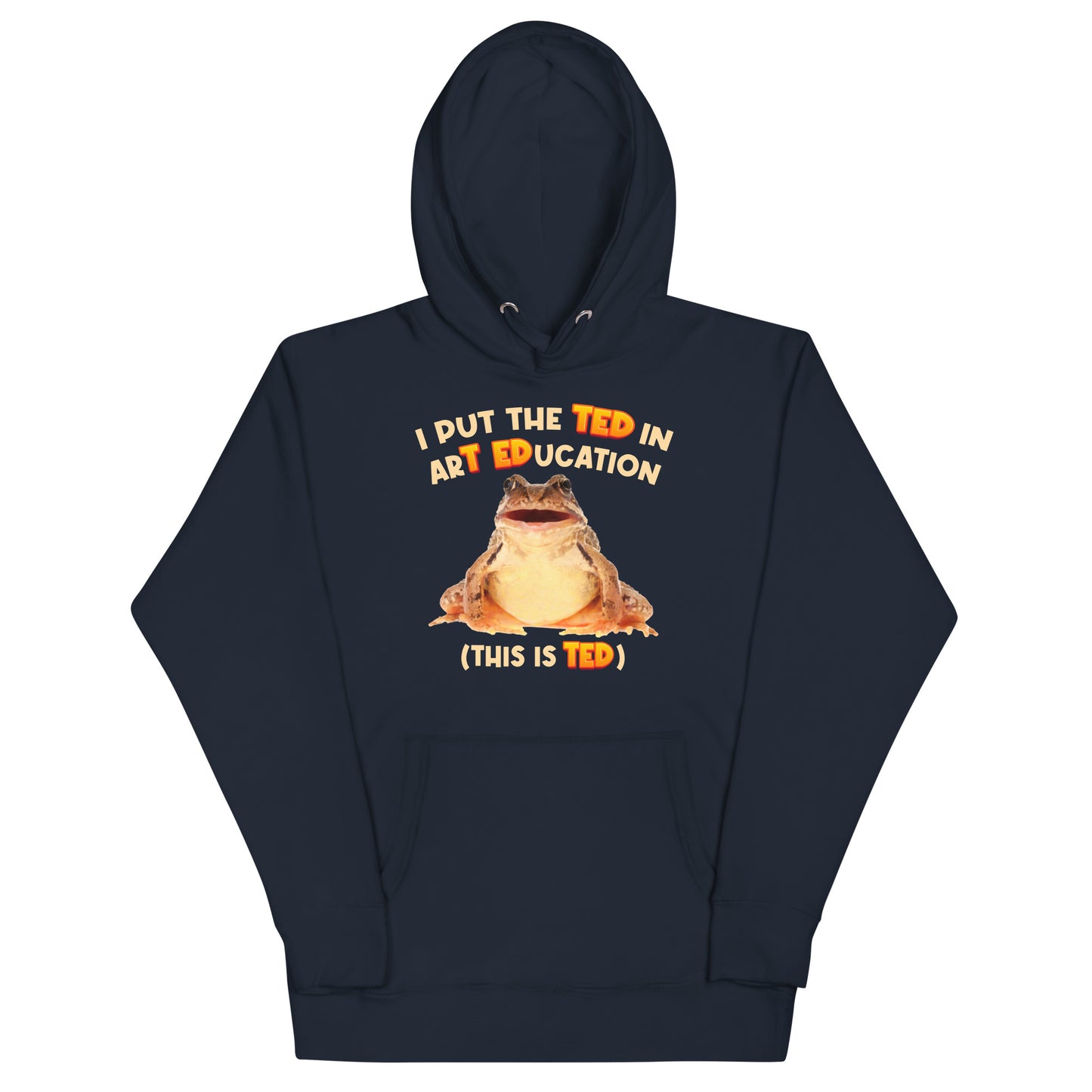 I Put the TED in arT EDucation Unisex Hoodie