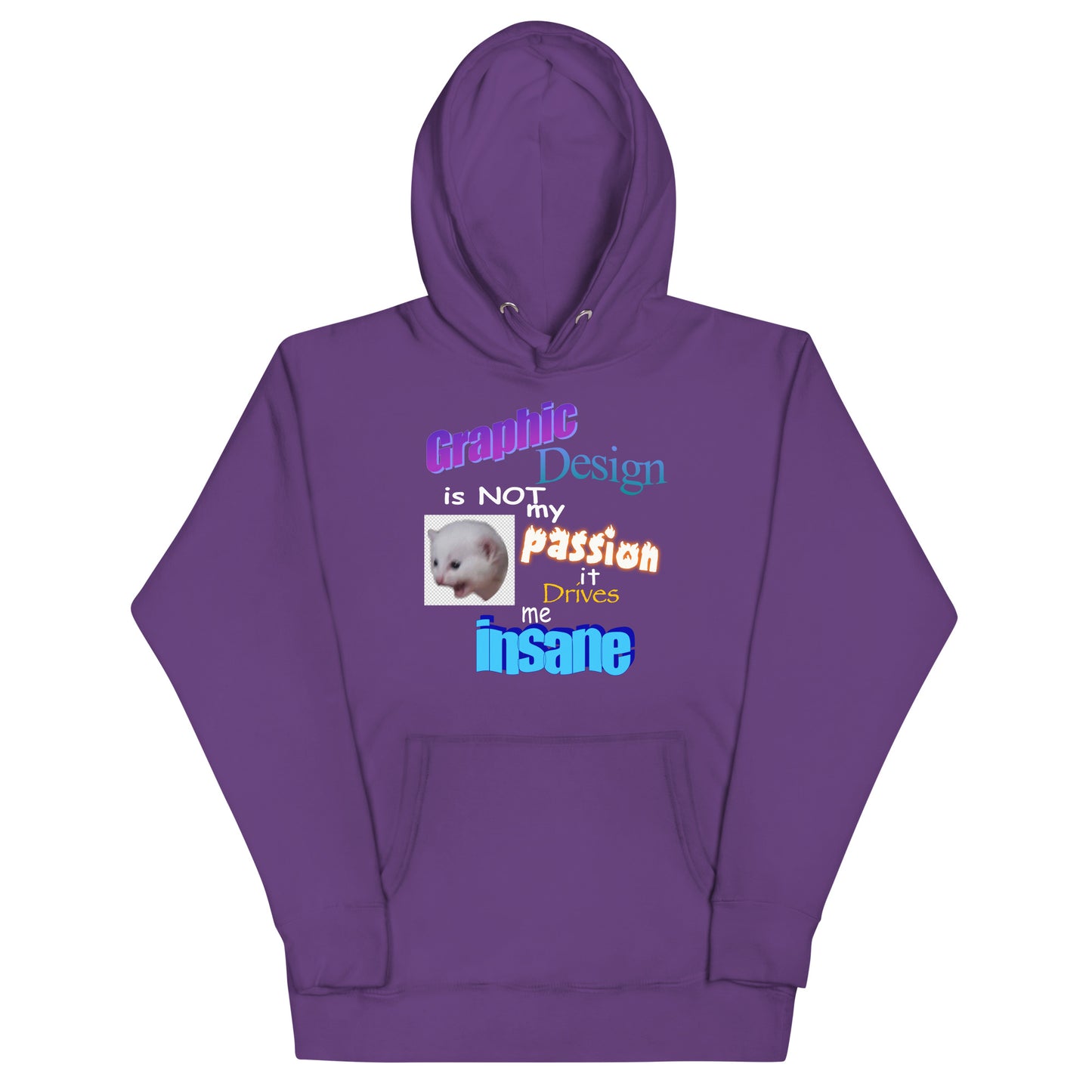 Graphic Design is NOT My Passion Unisex Hoodie