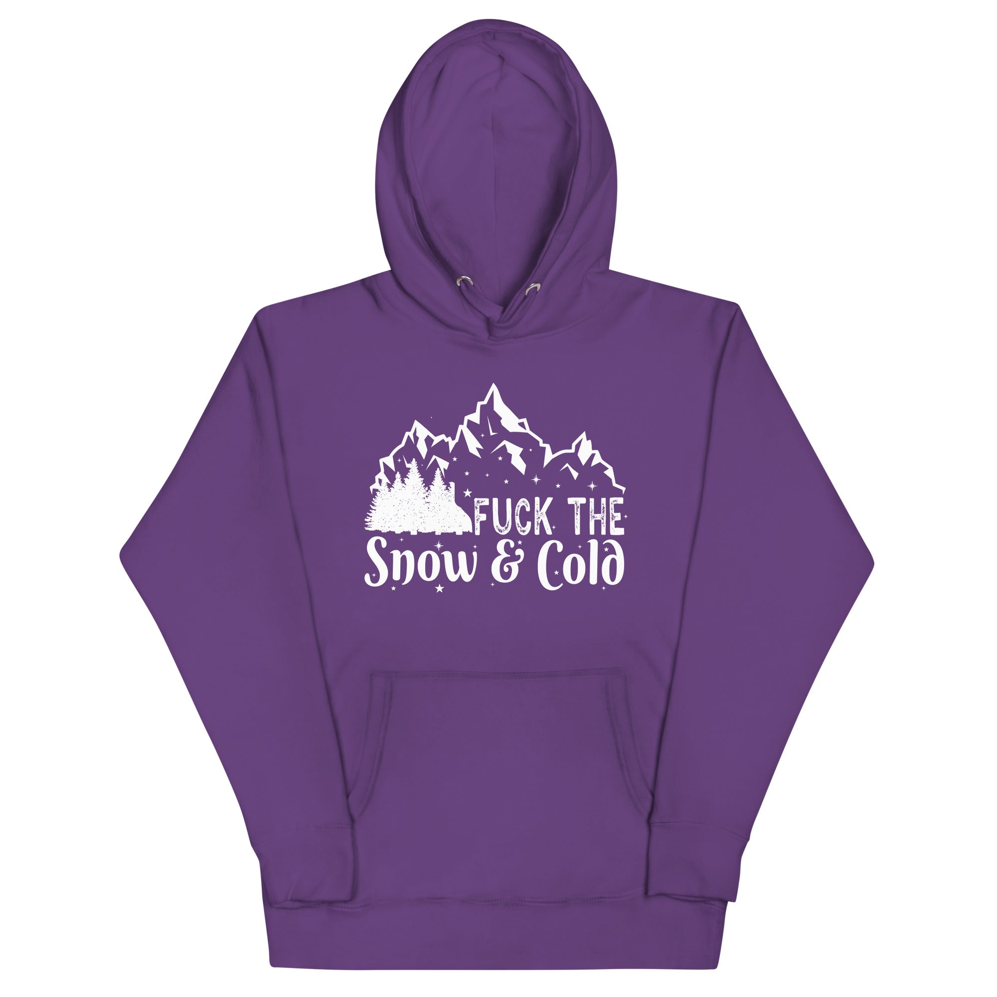 Fuck the Snow & Cold Unisex Hoodie