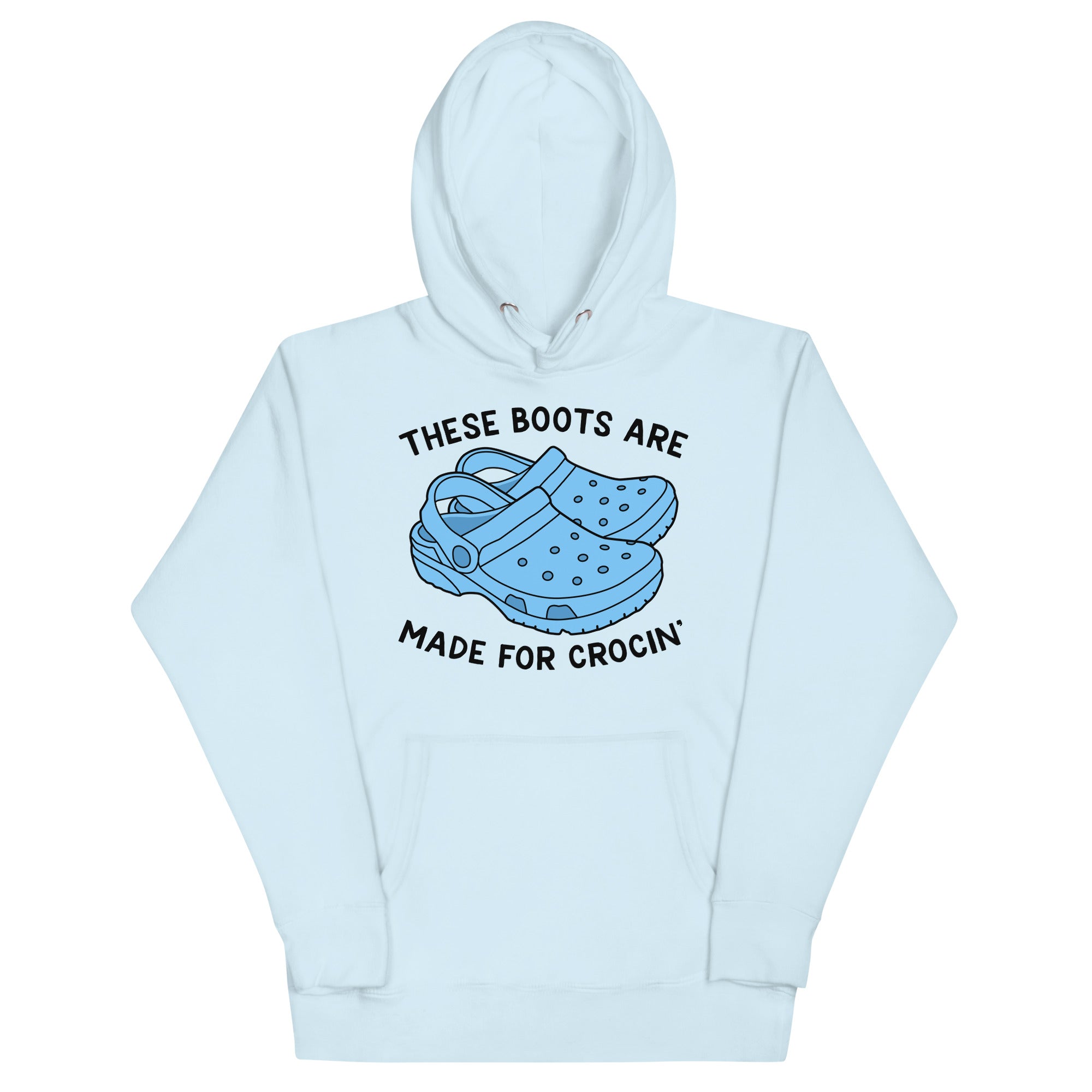 These Boots Are Made for Crocin' Unisex Hoodie