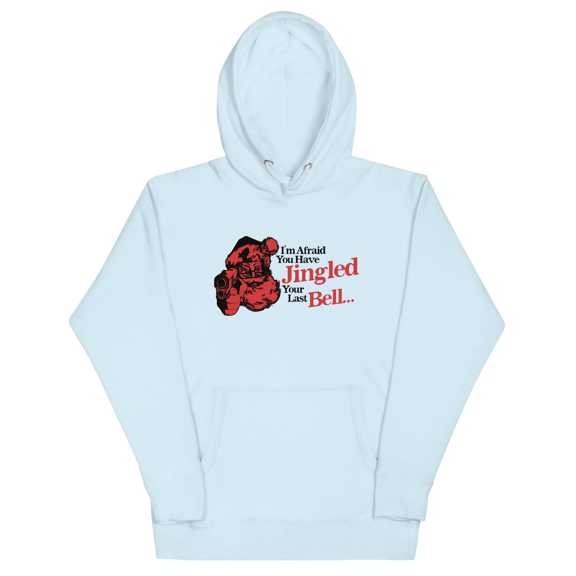 You've Jingled Your Last Bell Unisex Hoodie