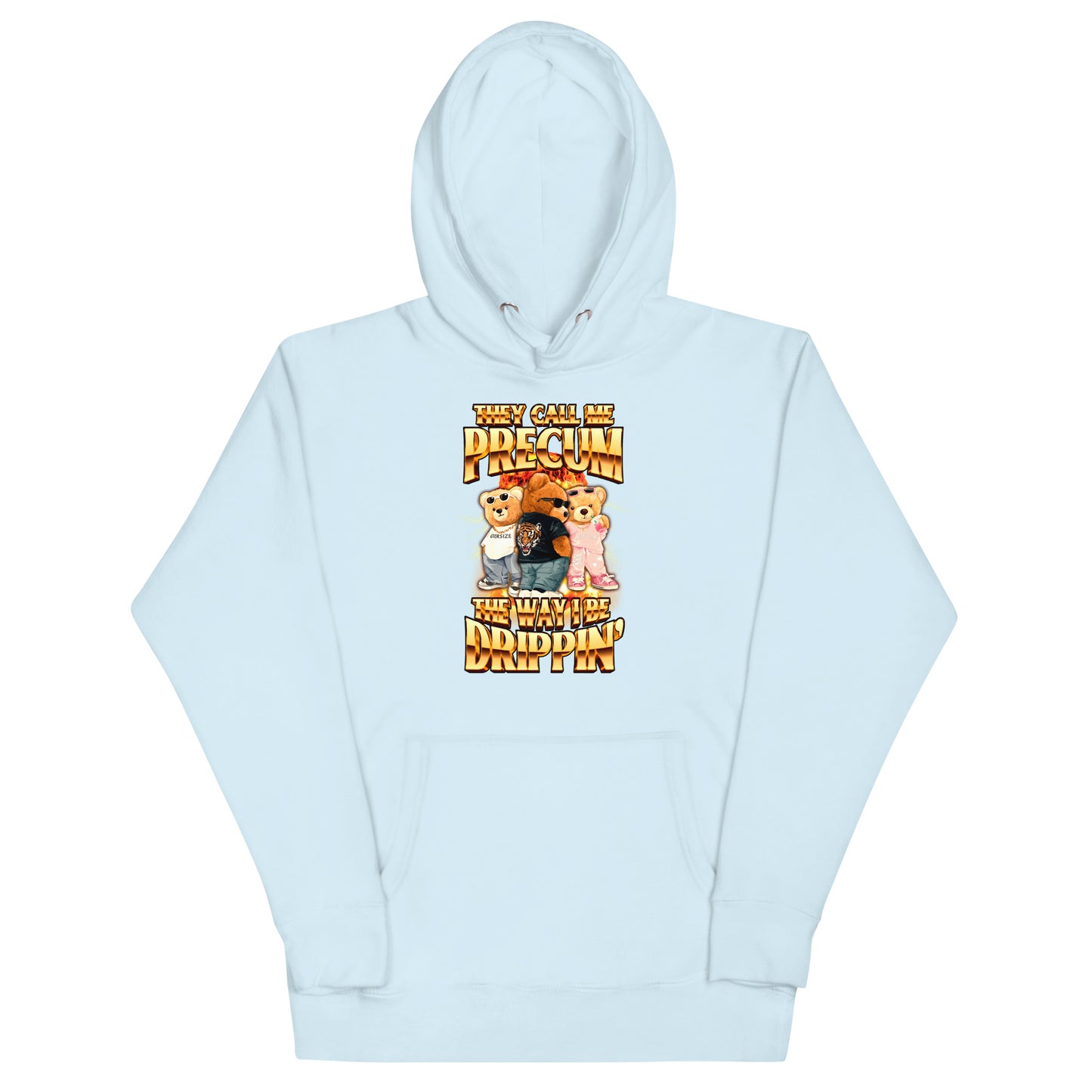They Call Me Precum The Way I Be Dripping Unisex Hoodie