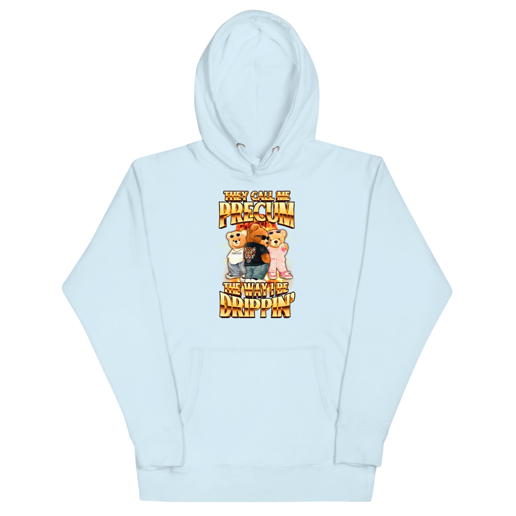 They Call Me Precum The Way I Be Dripping Unisex Hoodie