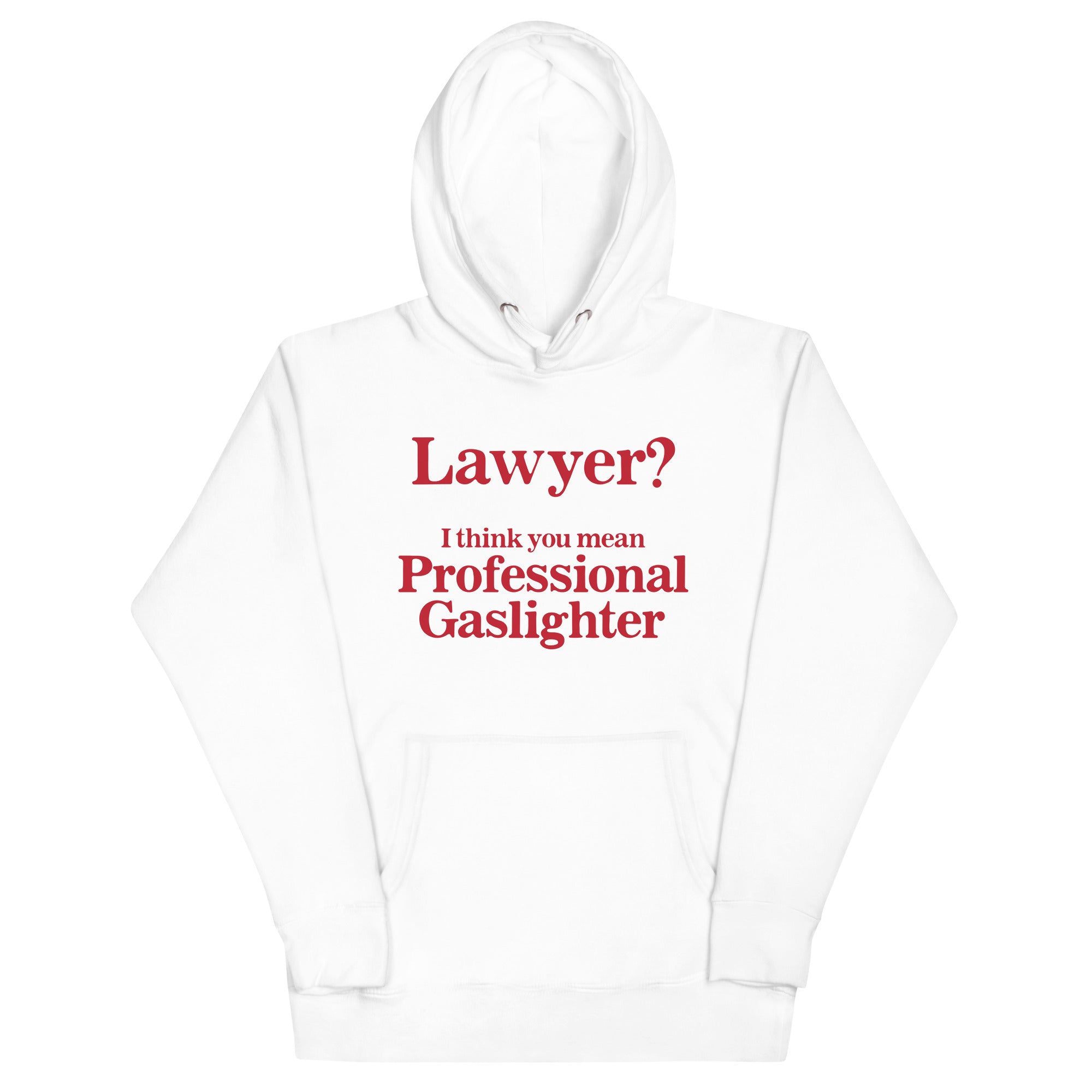 Lawyer? (Professional Gaslighter) Unisex Hoodie