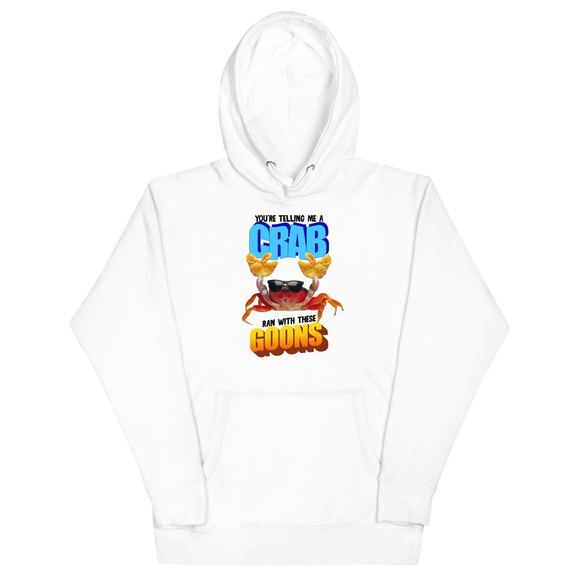 A Crab Ran With These Goons Unisex Hoodie