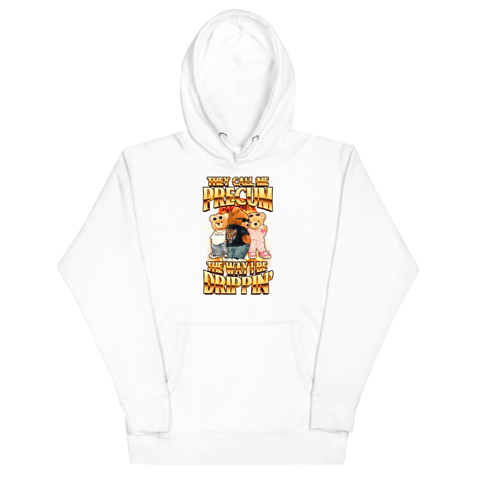 They Call Me Precum The Way I Be Dripping Unisex Hoodie