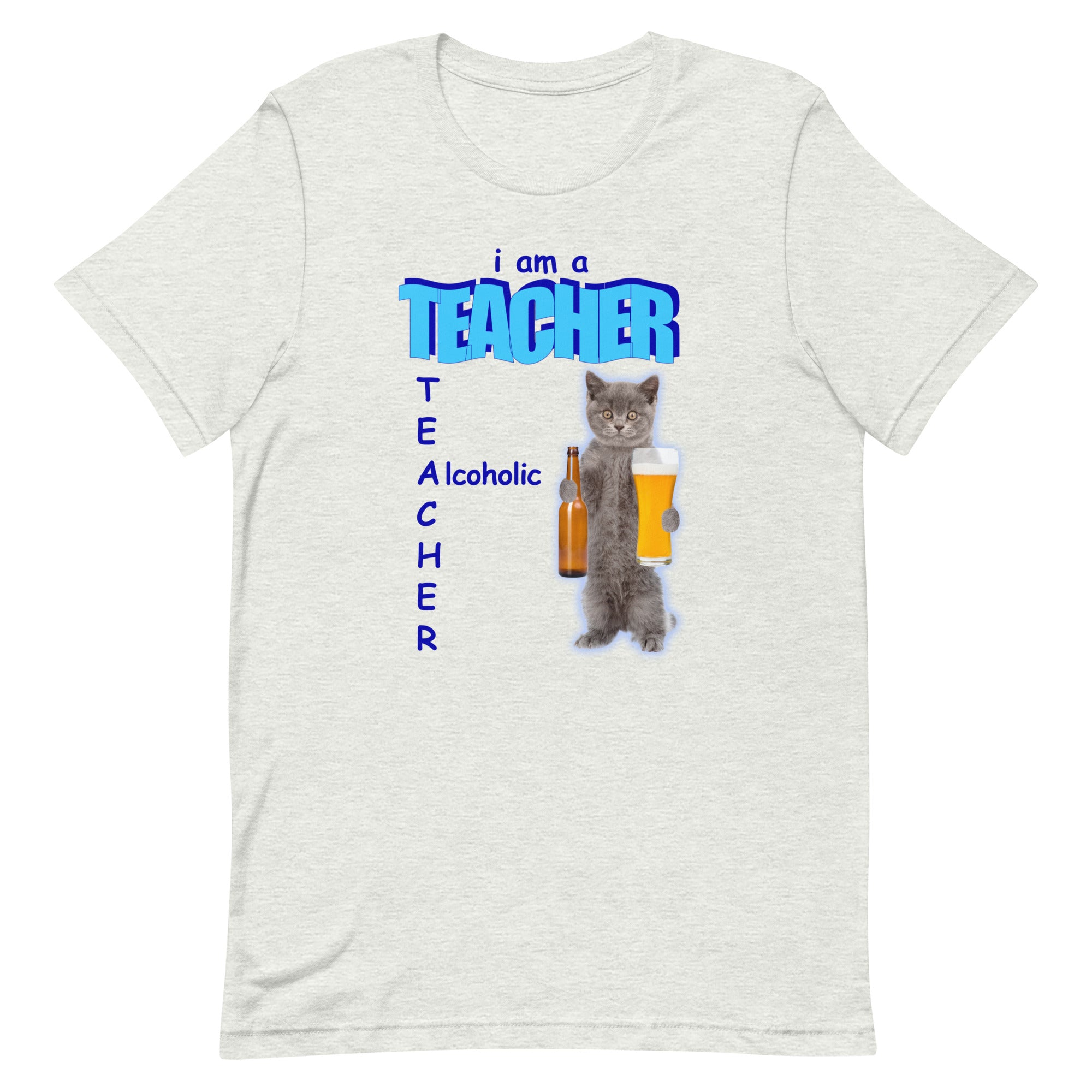 I Am A Teacher (Alcoholic) Unisex t-shirt