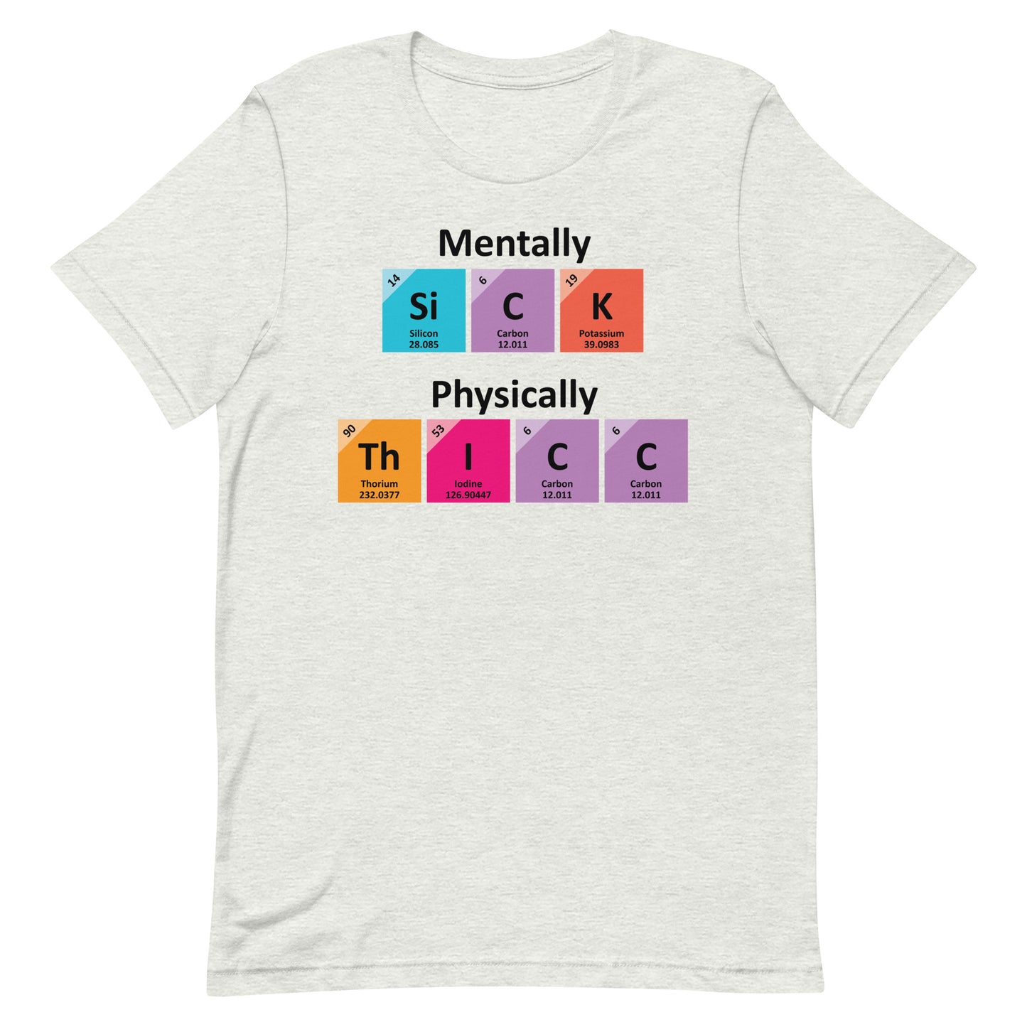 Mentally SiCK Physically ThICC Unisex t-shirt