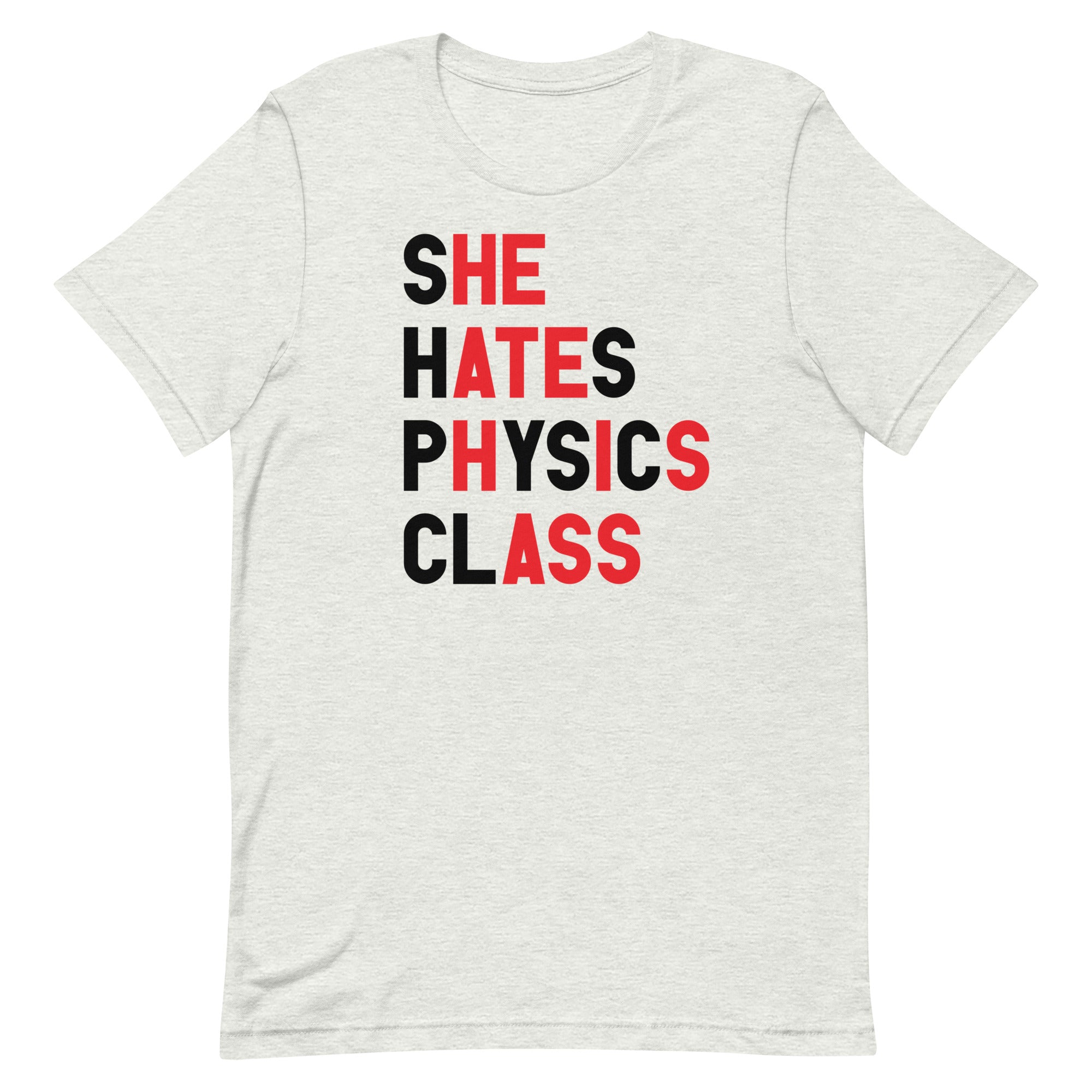 She Hates Physics Class Unisex t-shirt