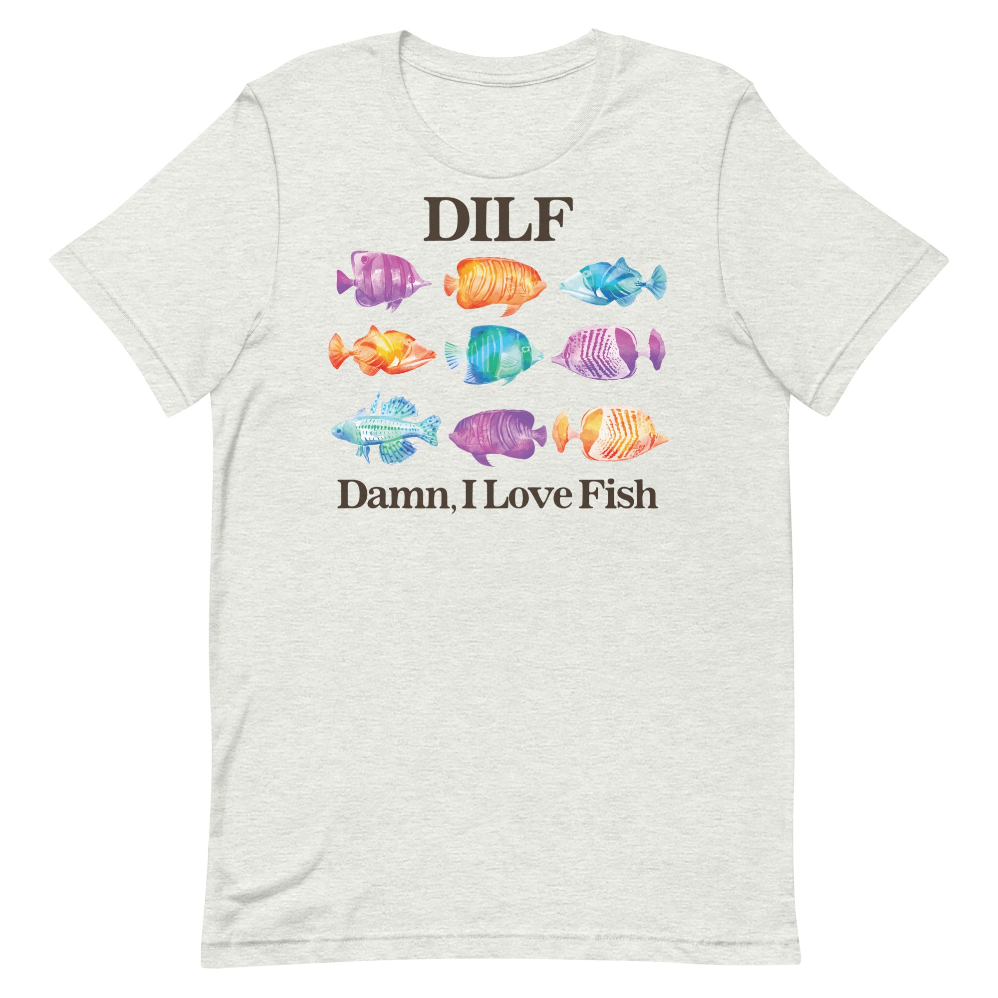 DILF Damn I Love Fish Unisex t-shirt