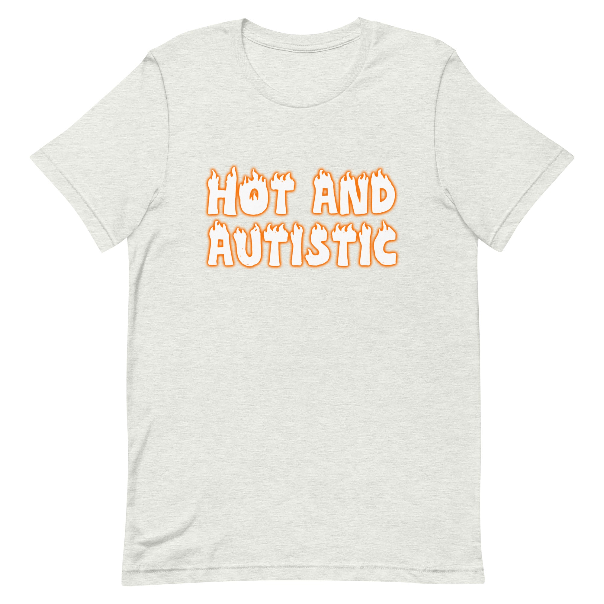 Hot and Autistic Unisex t-shirt