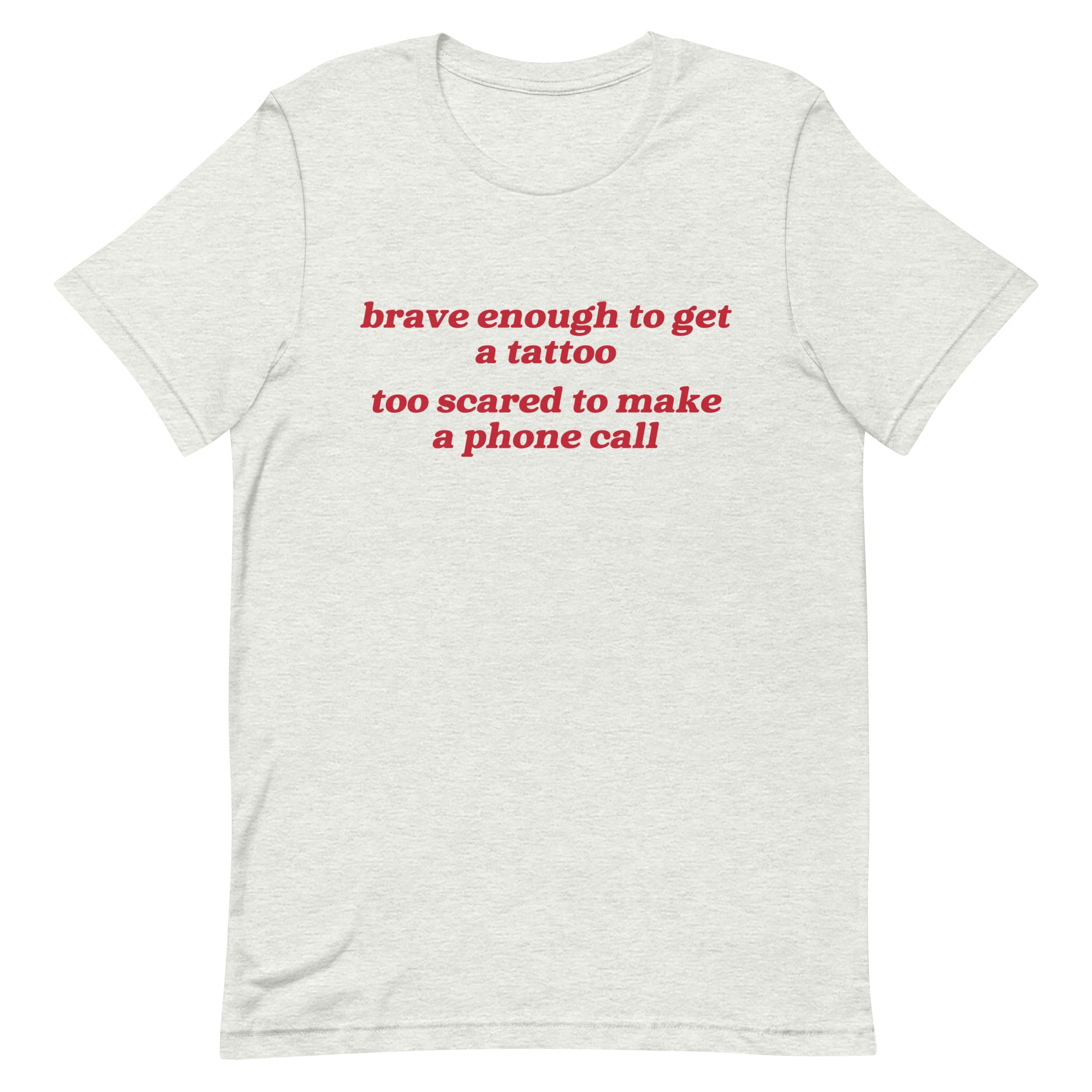 Brave Enough to Get a Tattoo Unisex t-shirt