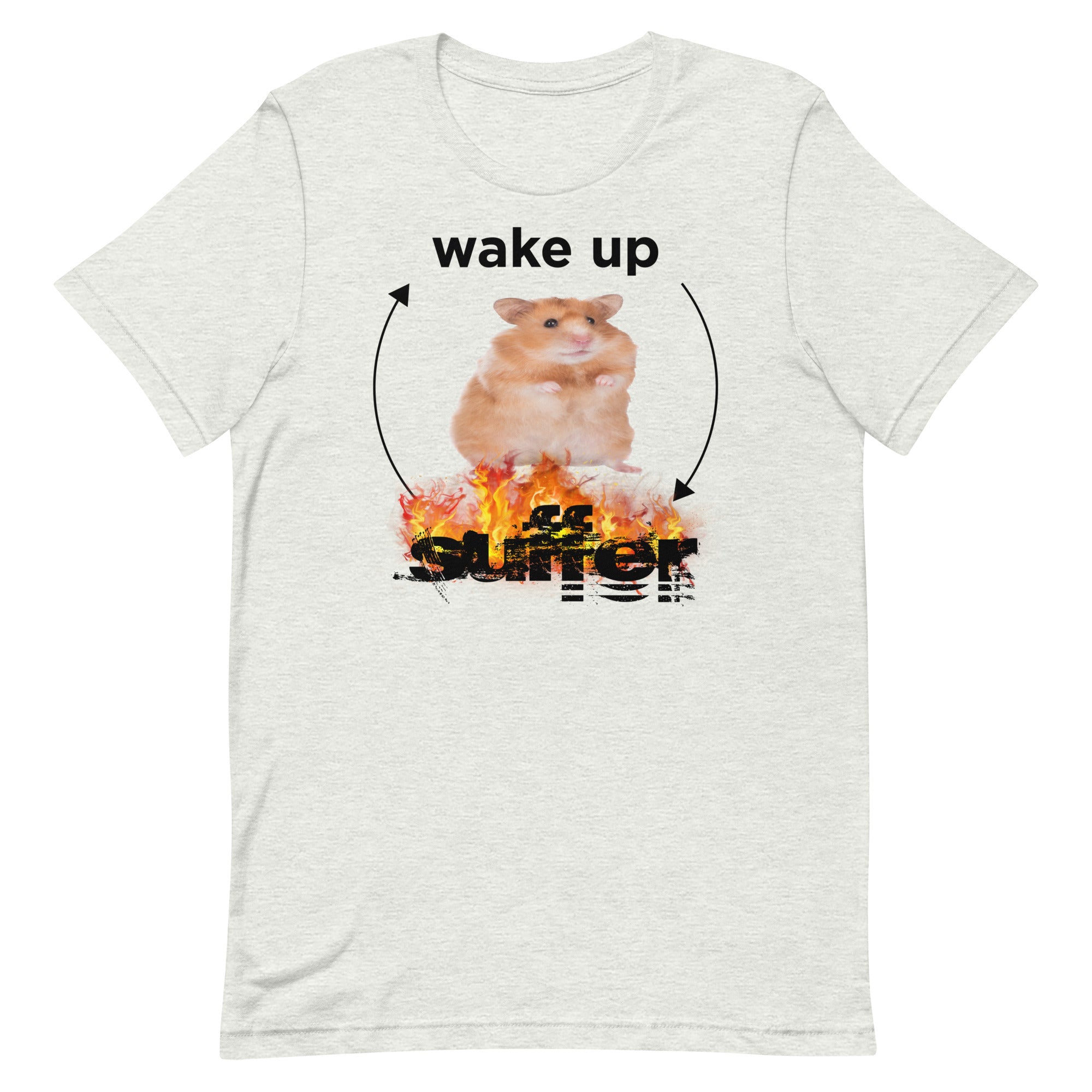 Wake Up Suffer Unisex t-shirt